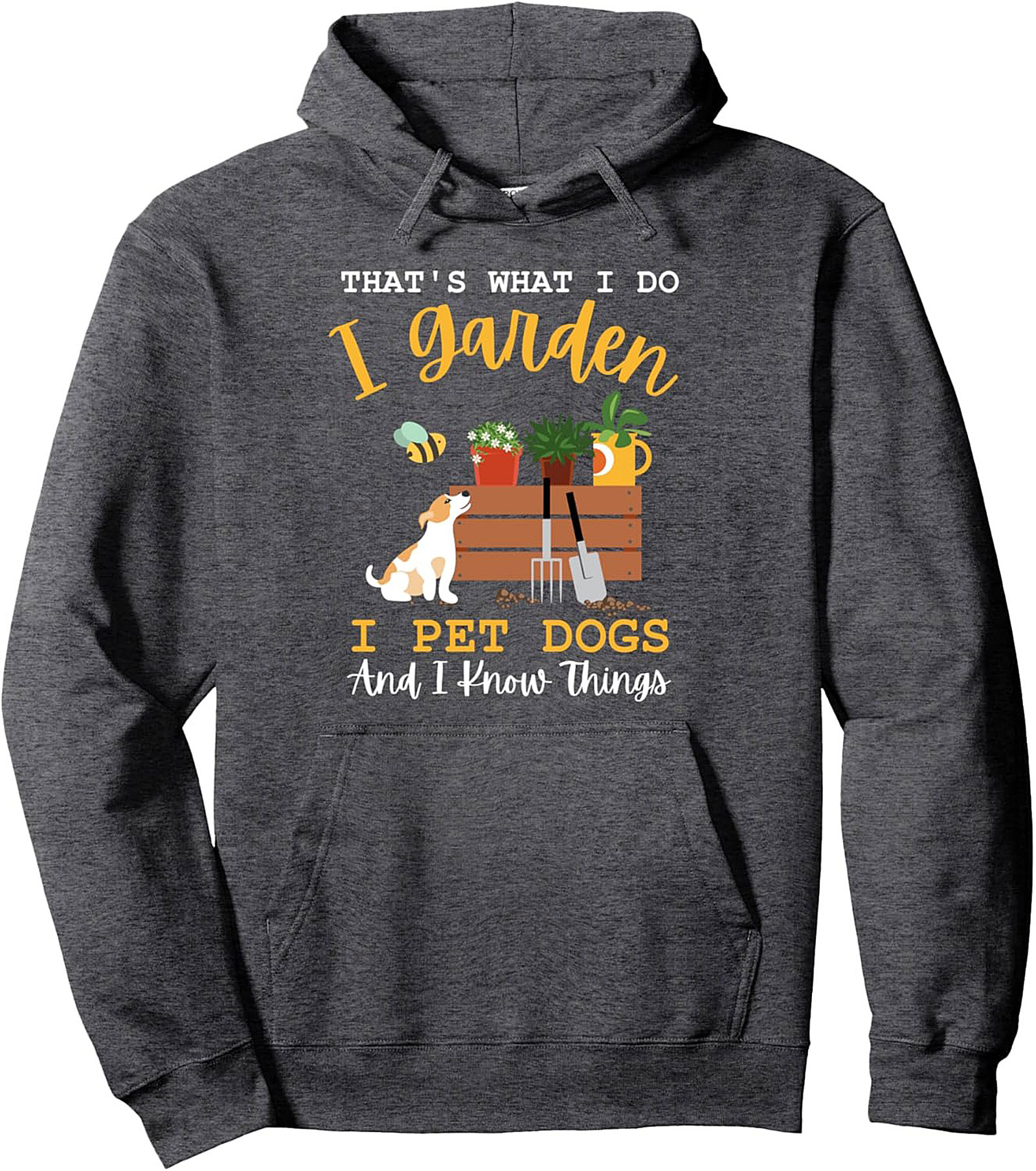 Dog Lover Gardener Hoodie Witty Pullover Gift Idea