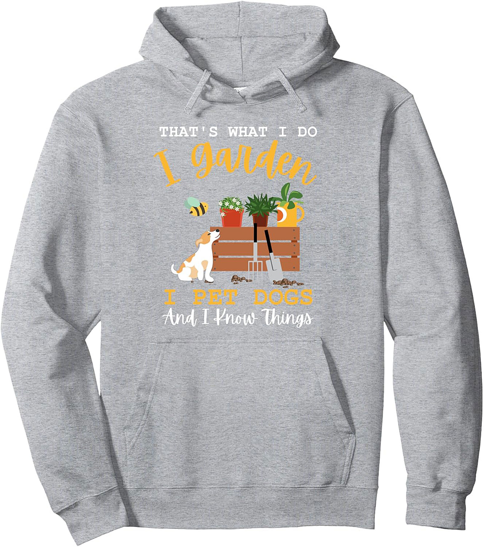 Dog Lover Gardener Hoodie Witty Pullover Gift Idea