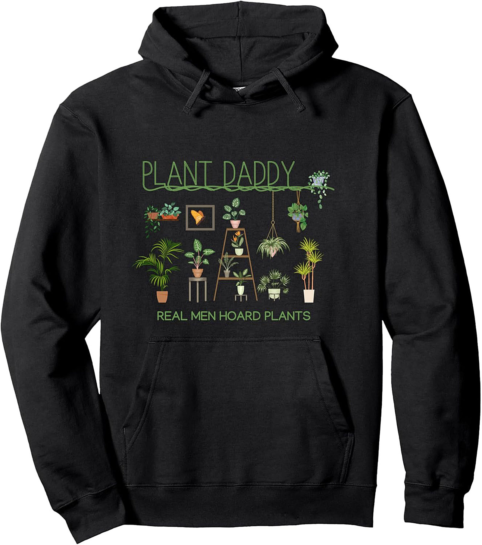 Plant Daddy Pullover Hoodie Real Men Hoard Plants Gift