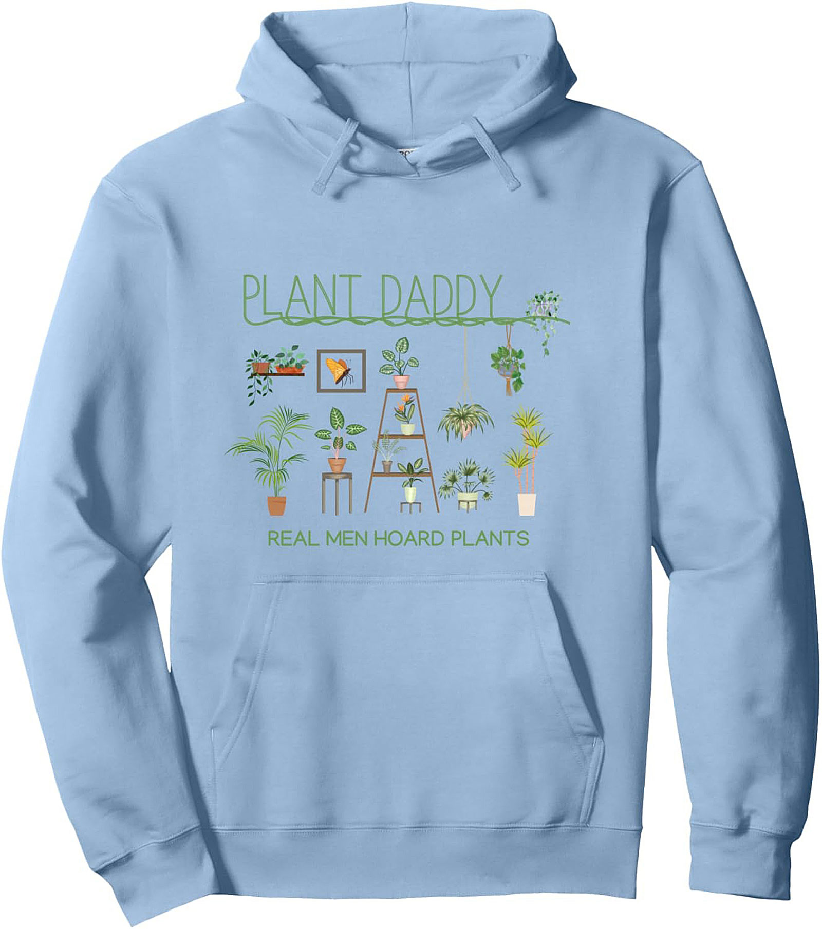 Plant Daddy Pullover Hoodie Real Men Hoard Plants Gift