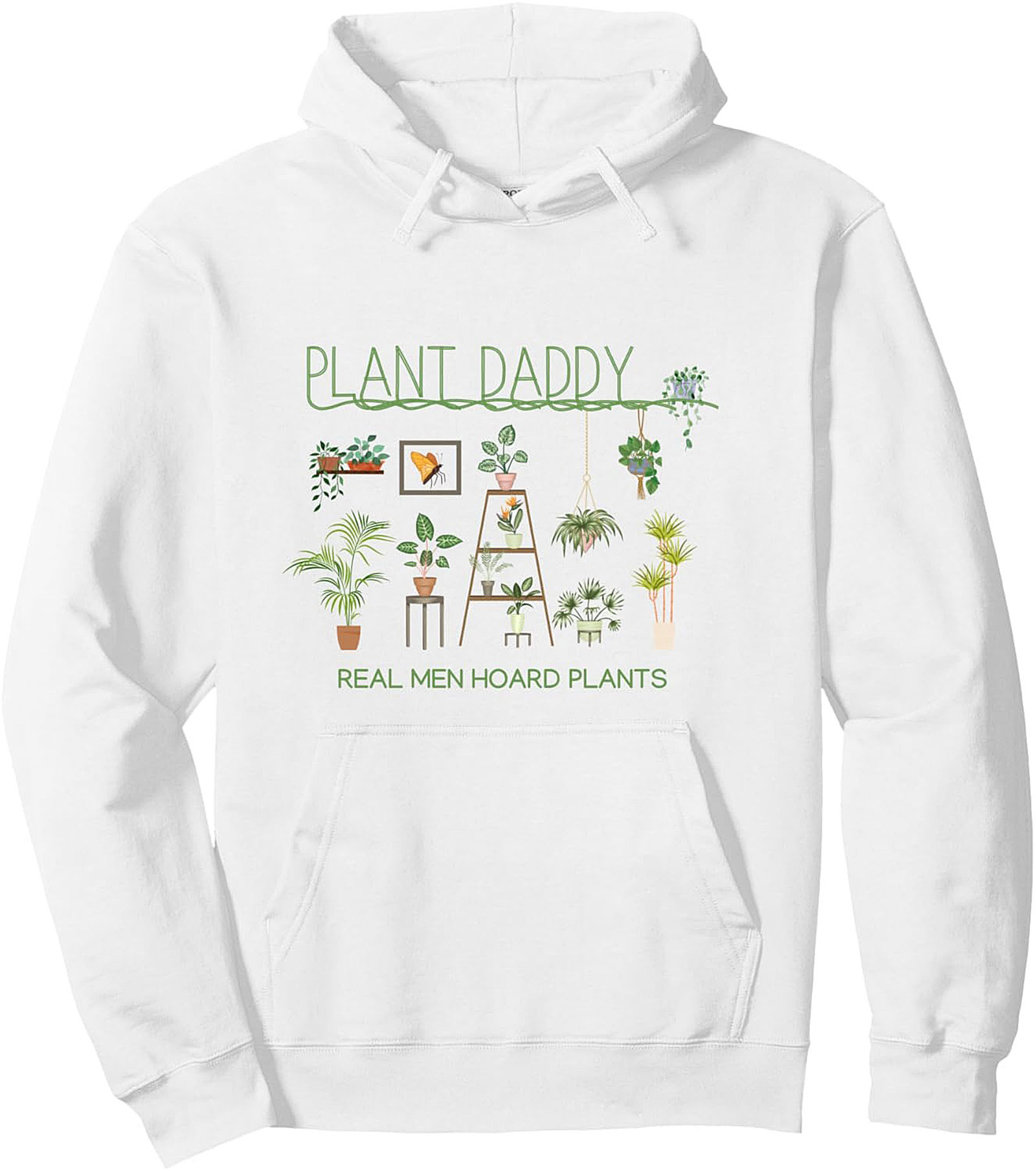 Plant Daddy Pullover Hoodie Real Men Hoard Plants Gift
