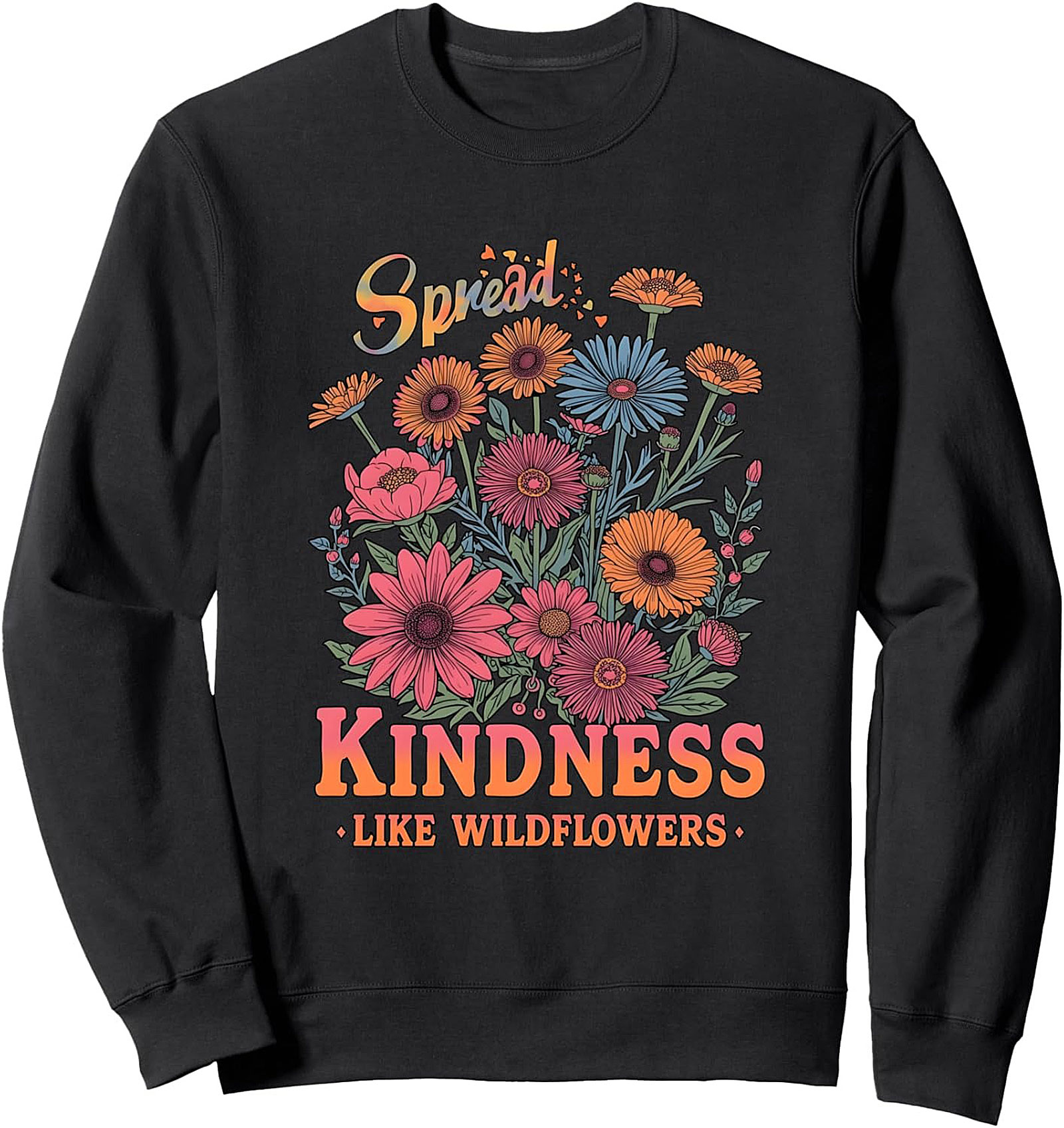 Kindness Wildflower Crewneck Sweatshirt | Cozy Pullover Gift