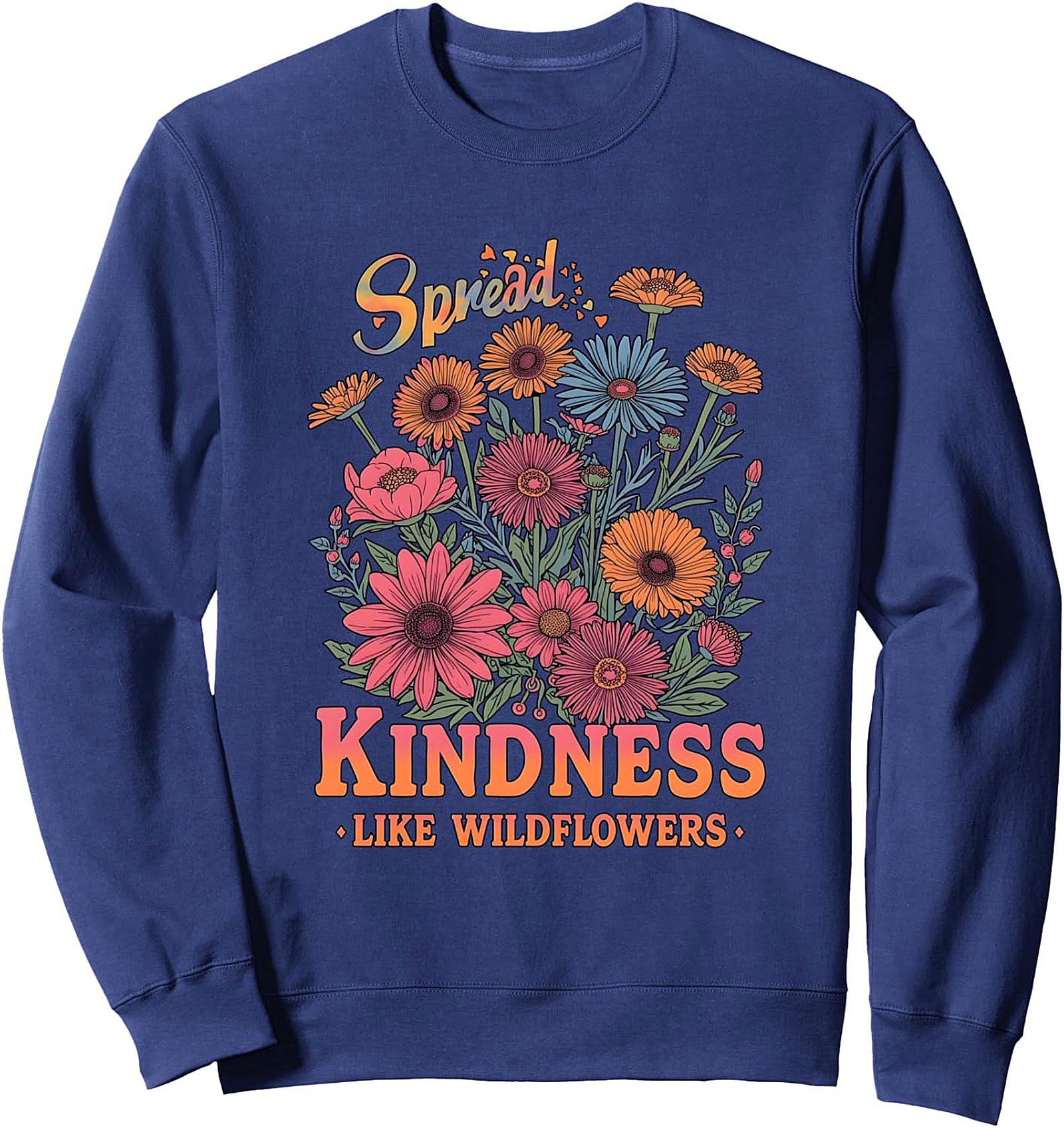 Kindness Wildflower Crewneck Sweatshirt | Cozy Pullover Gift
