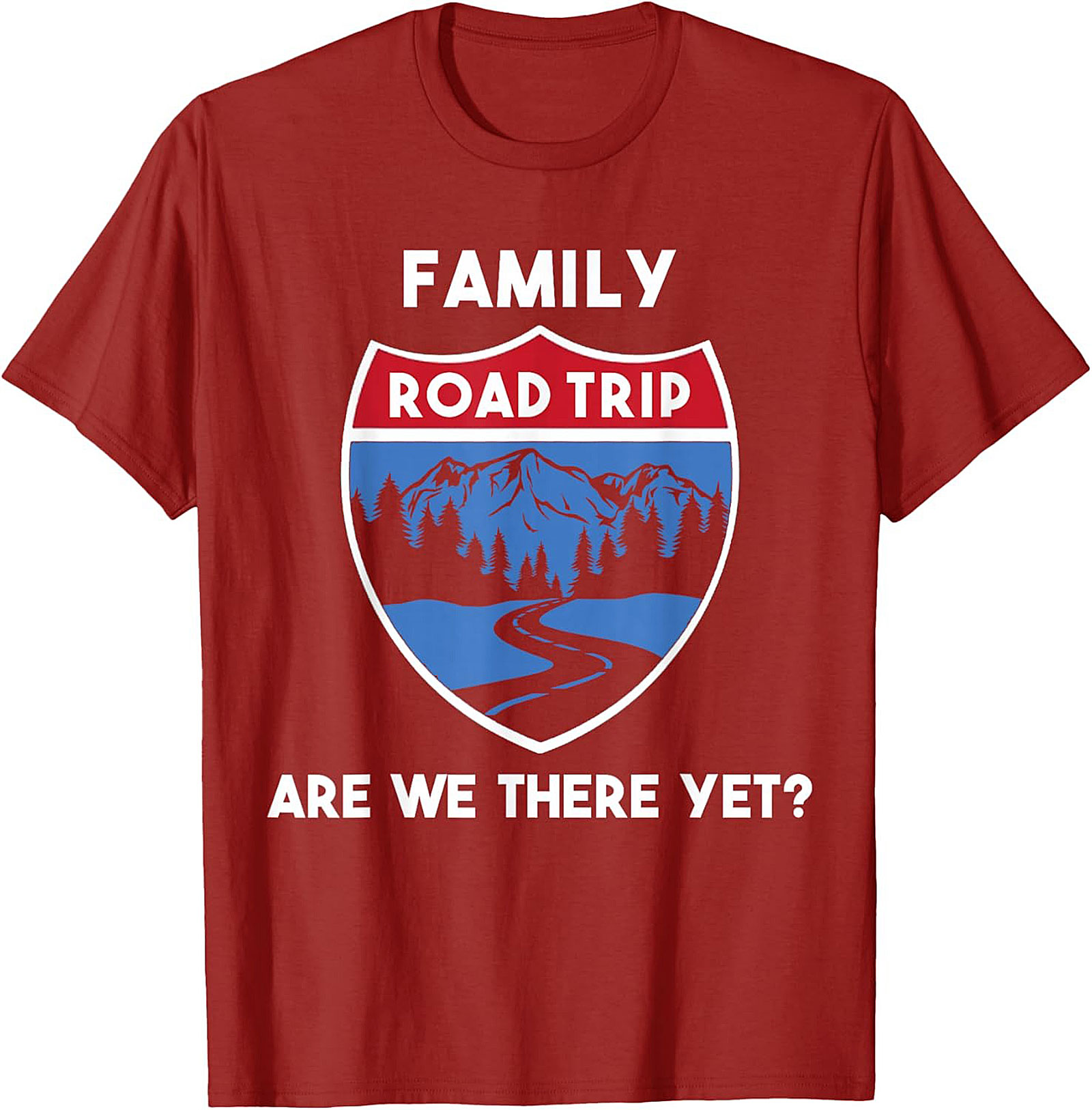Family Road Trip T-shirt Funny Are We There Yet? Tee