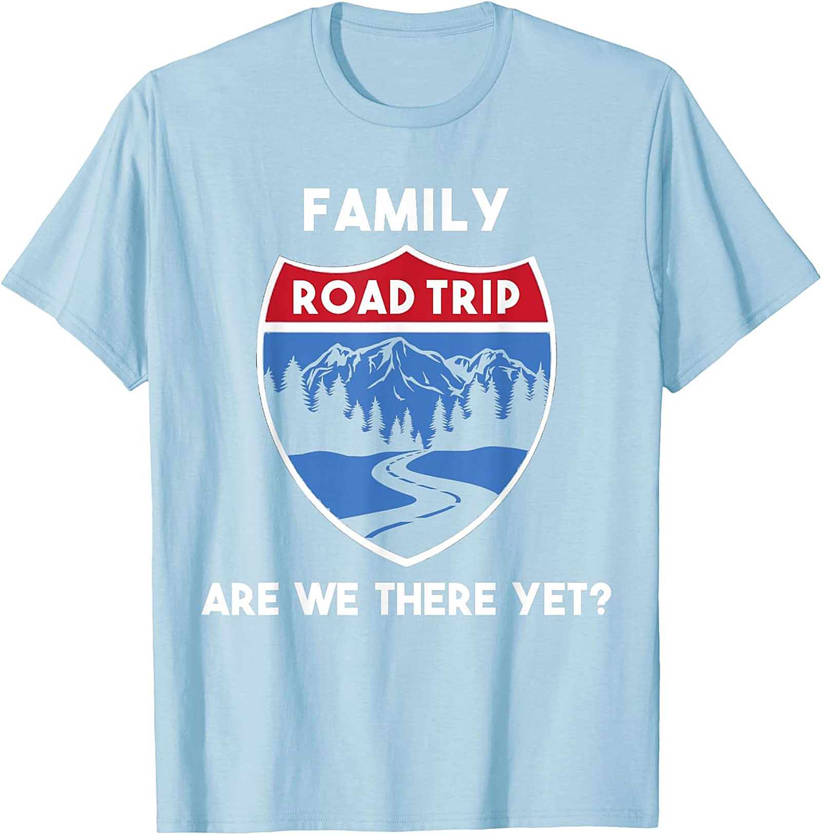 Family Road Trip T-shirt Funny Are We There Yet? Tee