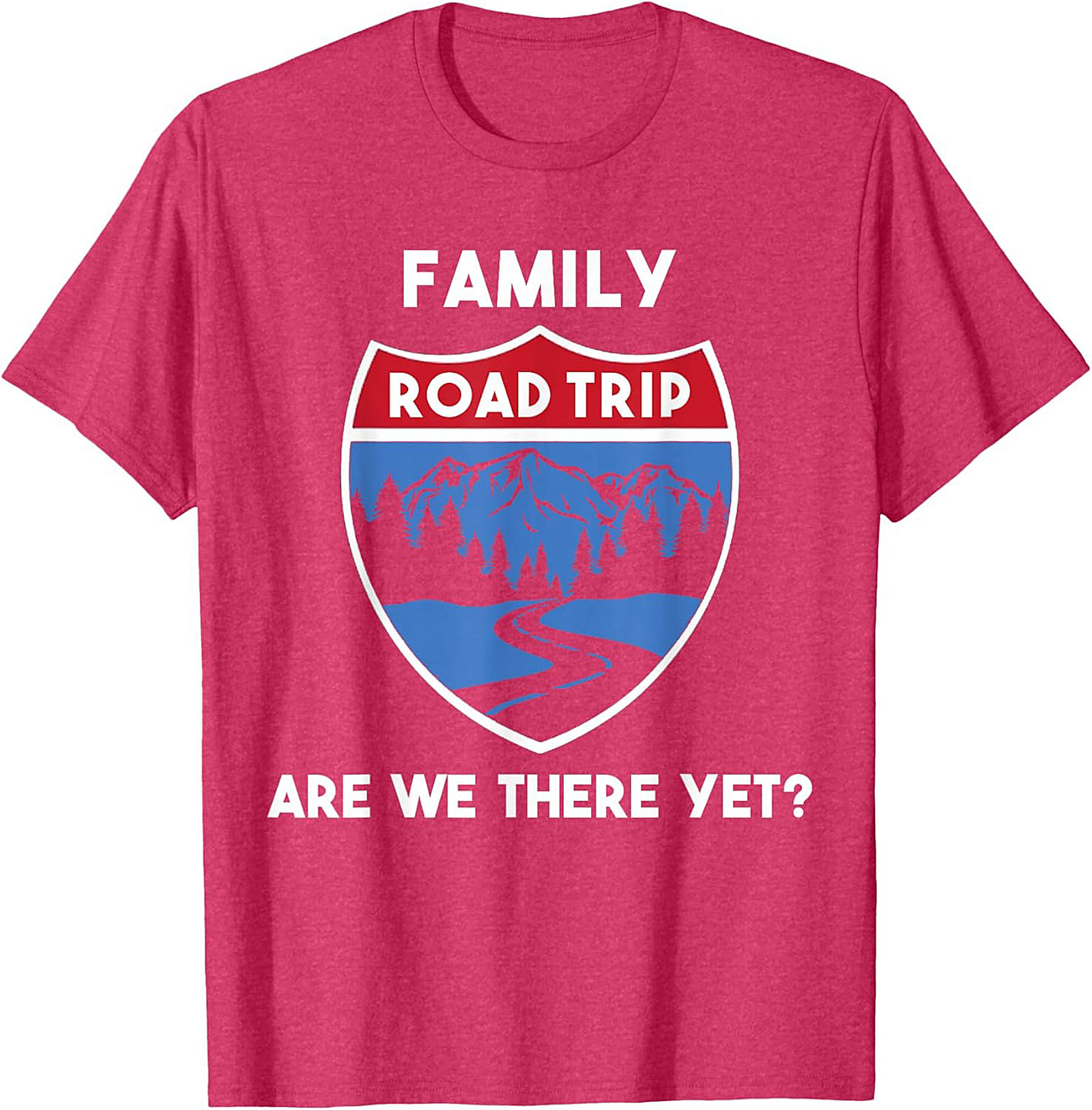 Family Road Trip T-shirt Funny Are We There Yet? Tee
