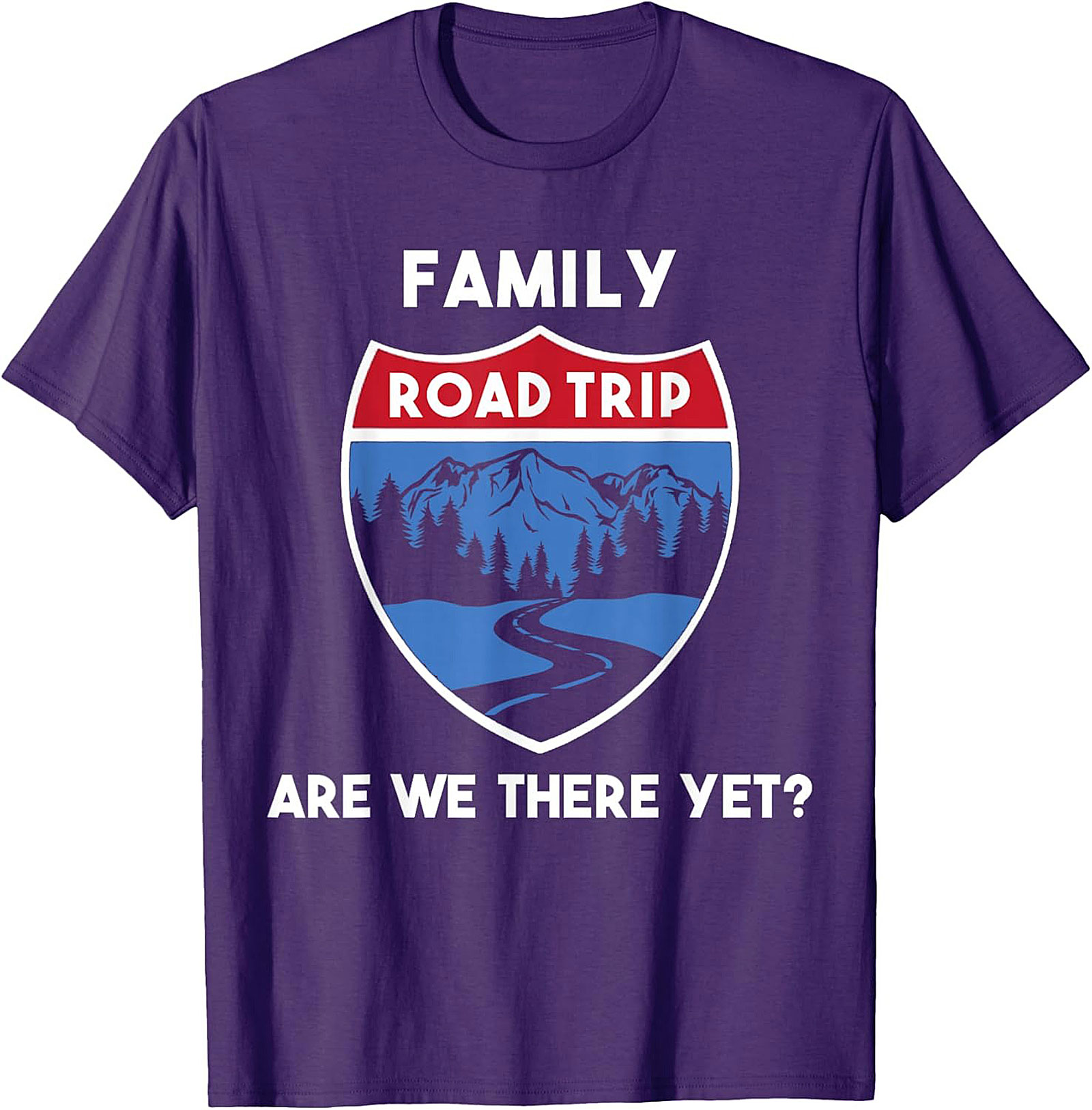Family Road Trip T-shirt Funny Are We There Yet? Tee