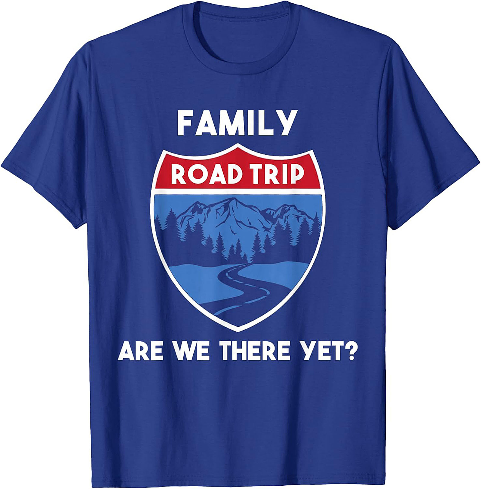 Family Road Trip T-shirt Funny Are We There Yet? Tee