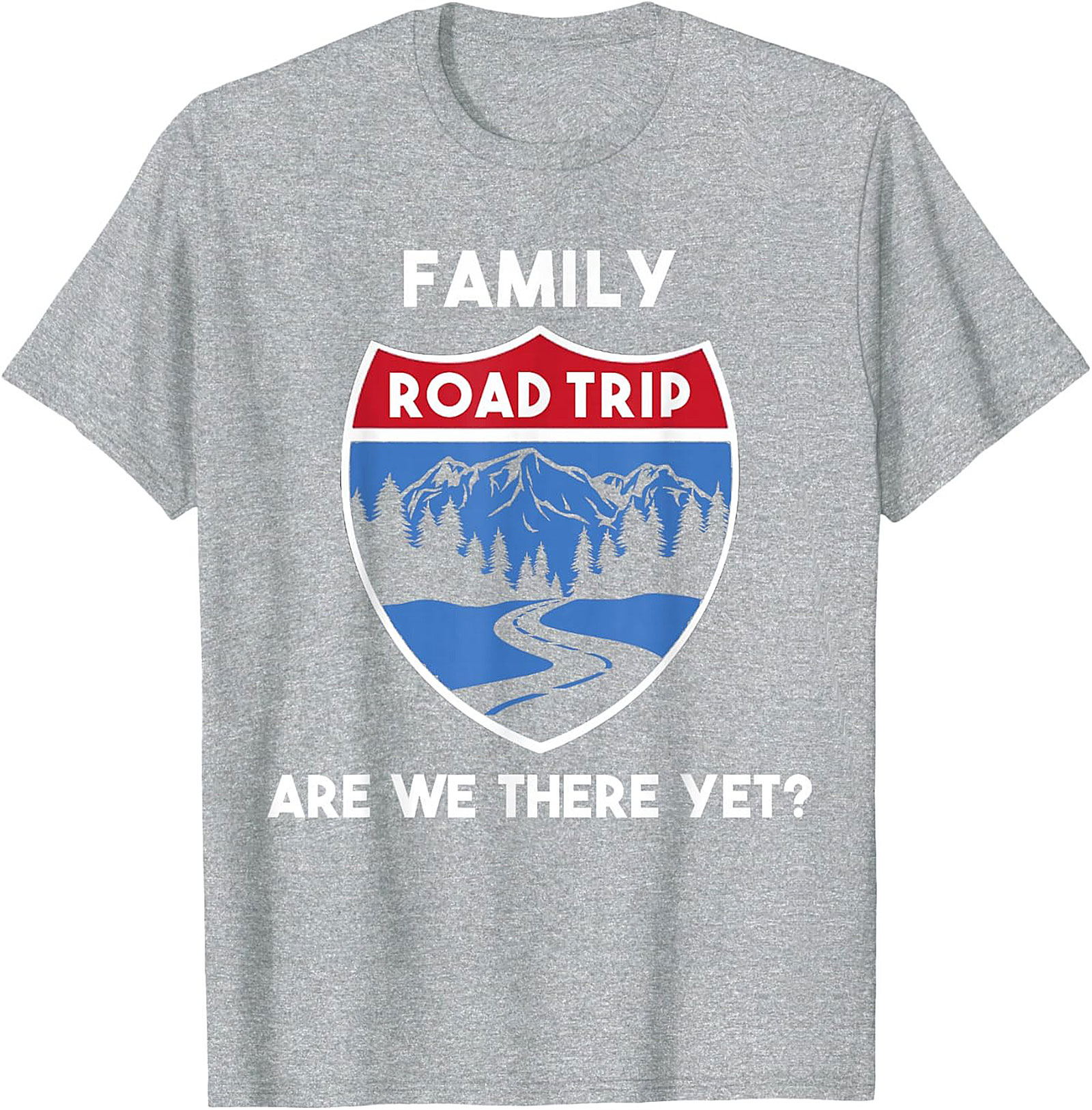 Family Road Trip T-shirt Funny Are We There Yet? Tee