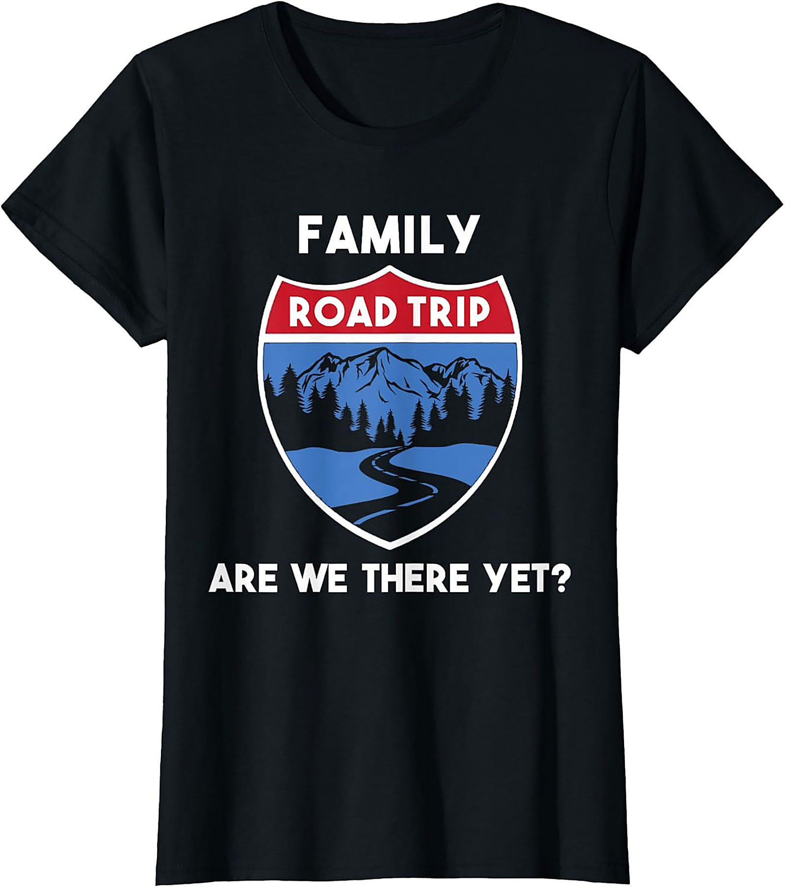 Family Road Trip T-shirt Funny Are We There Yet? Tee