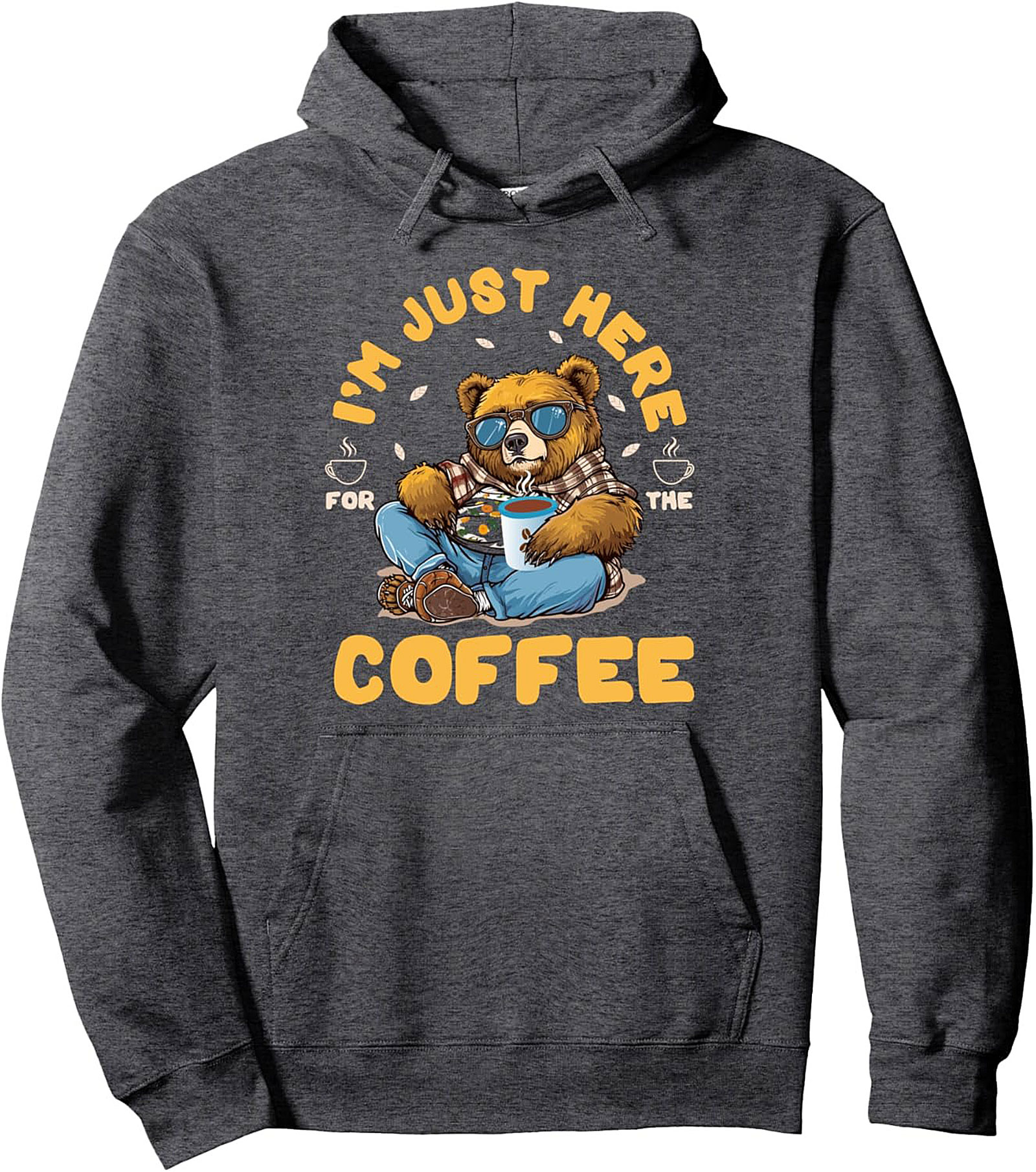 Funny Coffee Lover Pullover Hoodie - Bear Just Here For Coffee