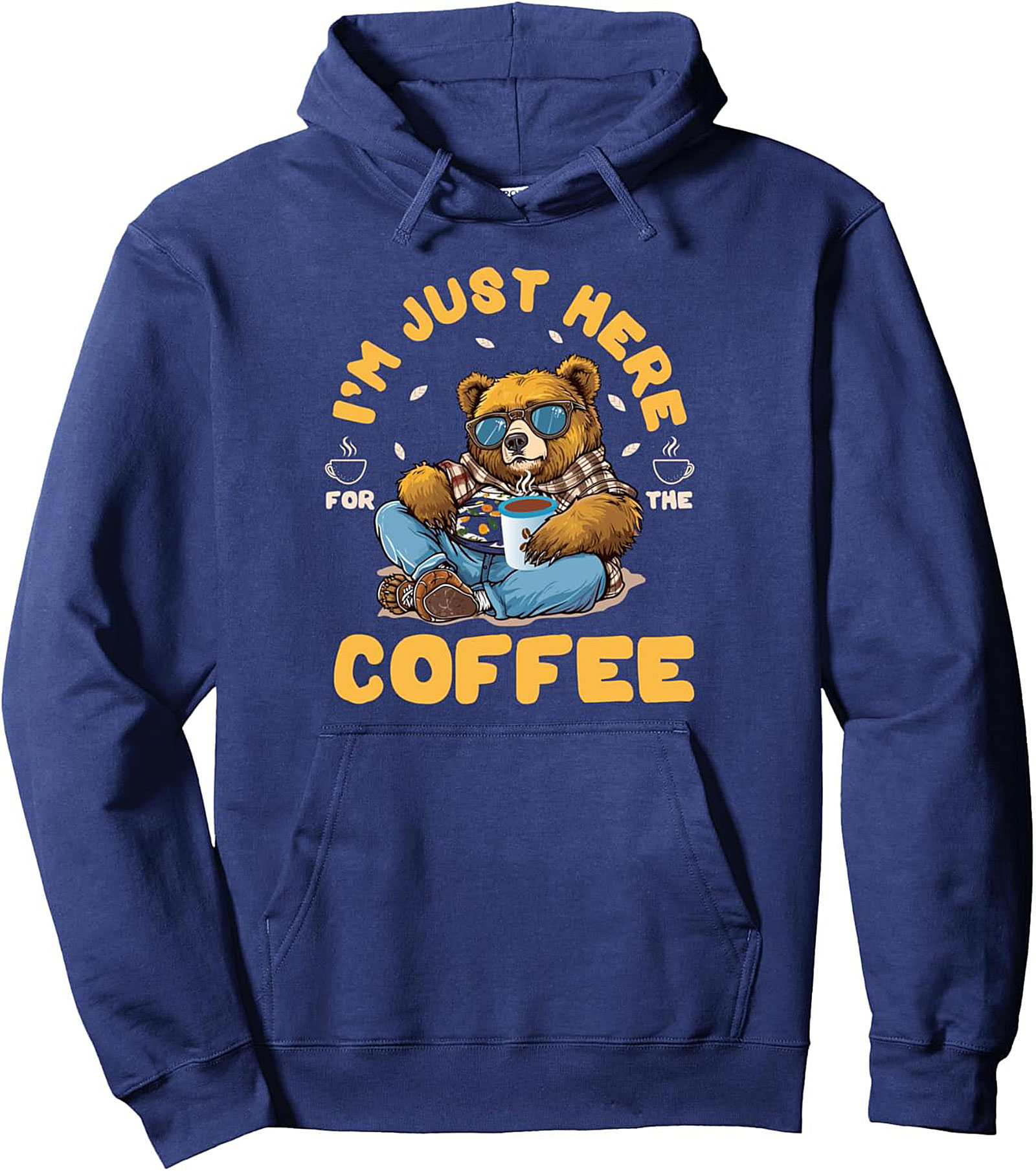 Funny Coffee Lover Pullover Hoodie - Bear Just Here For Coffee