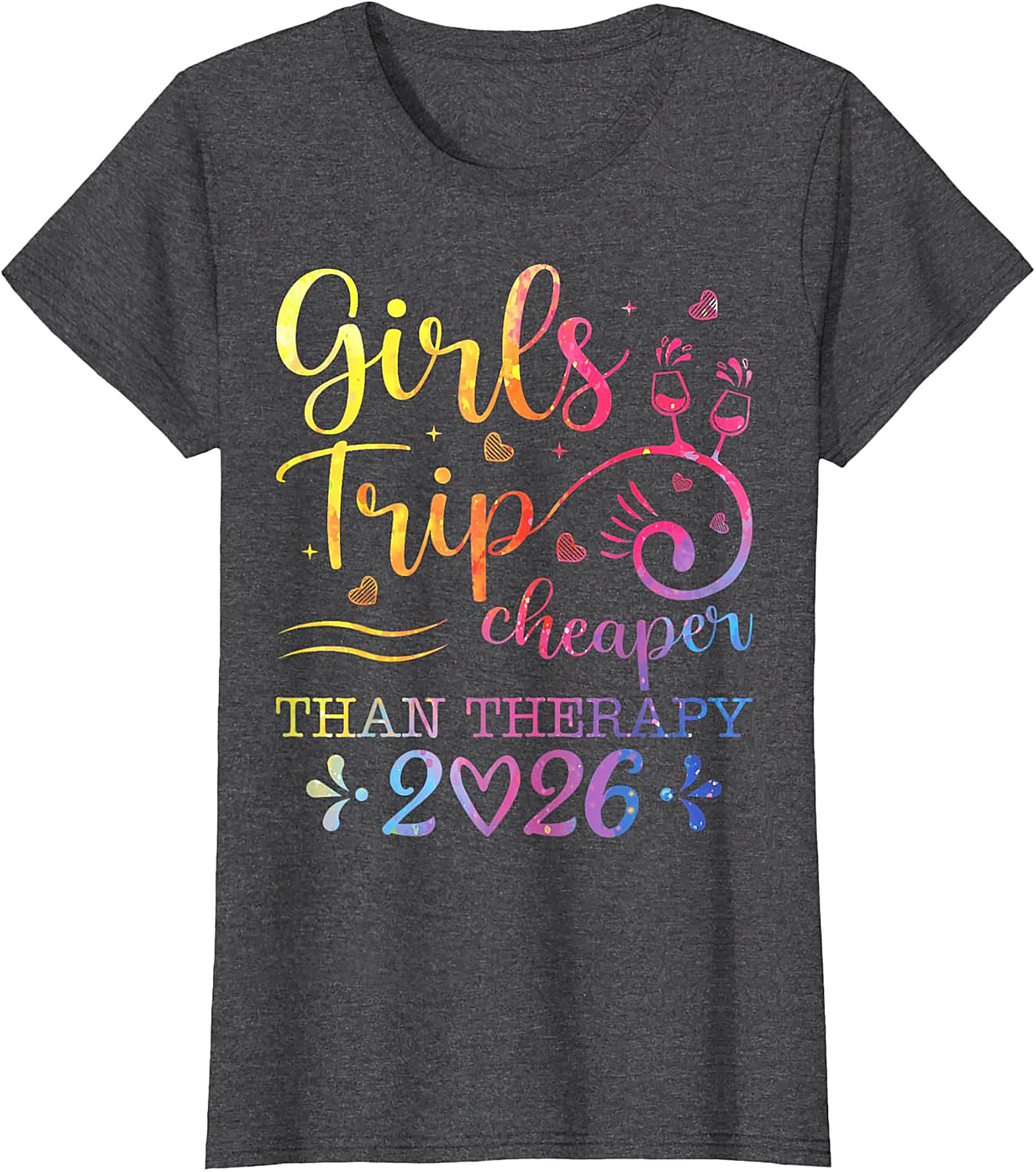 Girls Trip Cheaper Than Therapy 2026 T-shirt Funny Tee