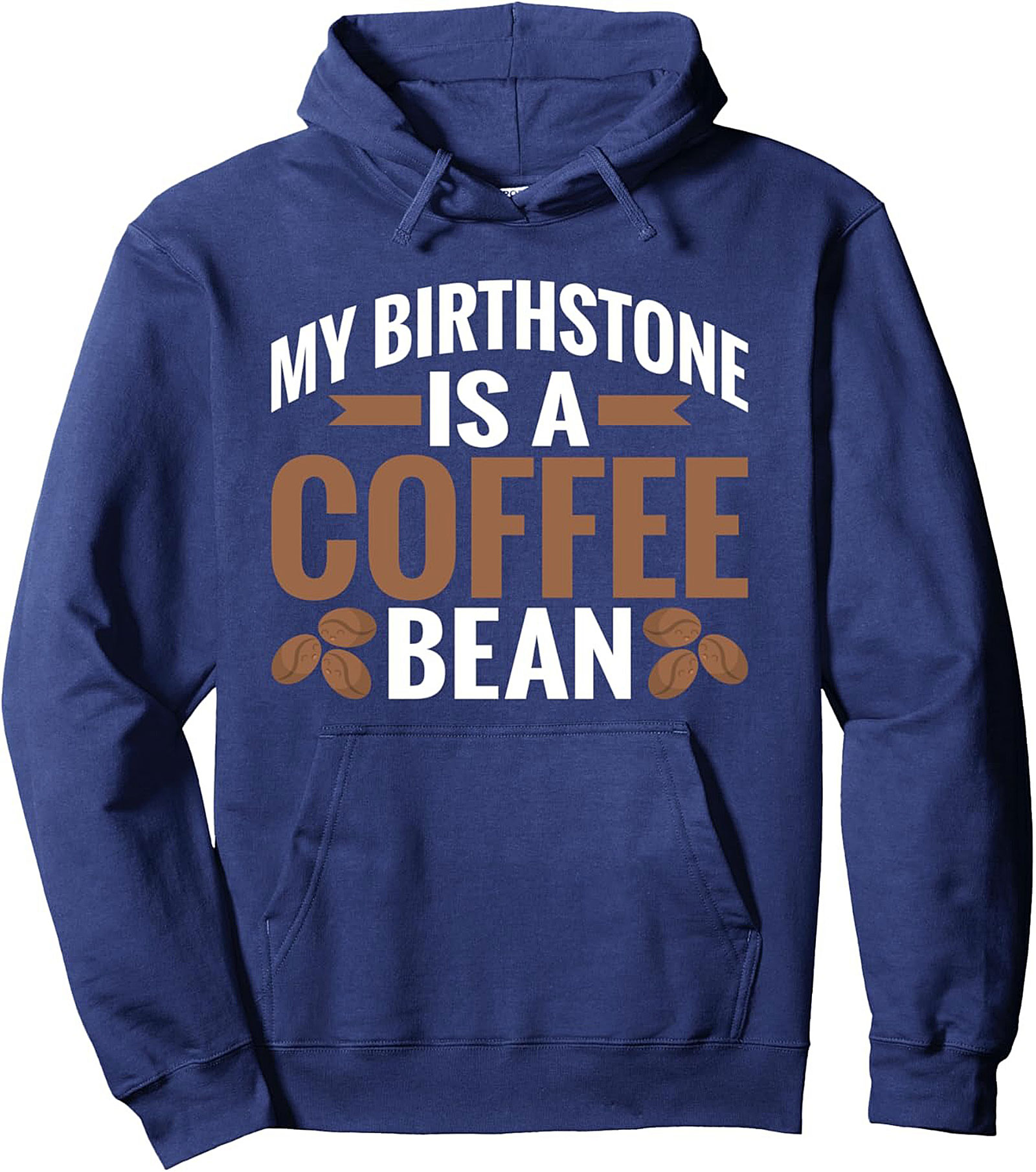 Coffee Lover Pullover Hoodie My Birthstone is a Coffee Bean