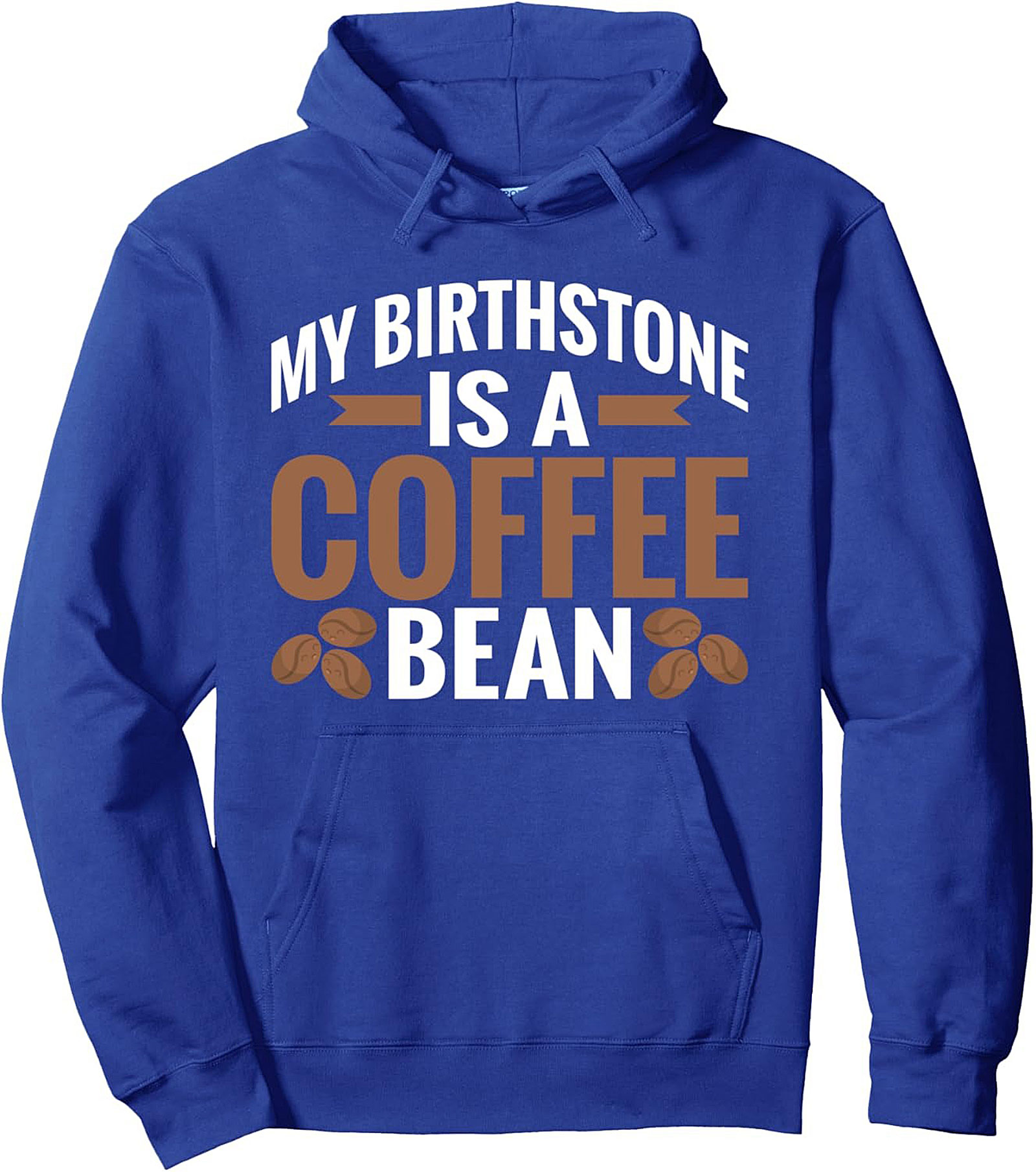Coffee Lover Pullover Hoodie My Birthstone is a Coffee Bean
