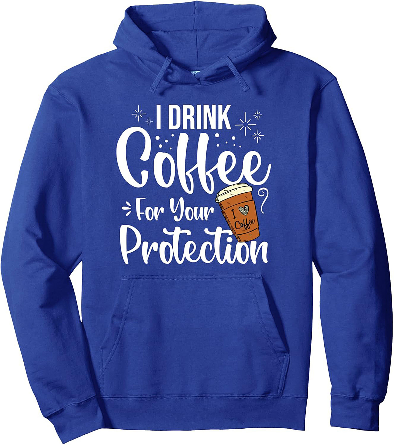 Funny Coffee Lover Graphic Hoodie - I Drink Coffee For Your Protection