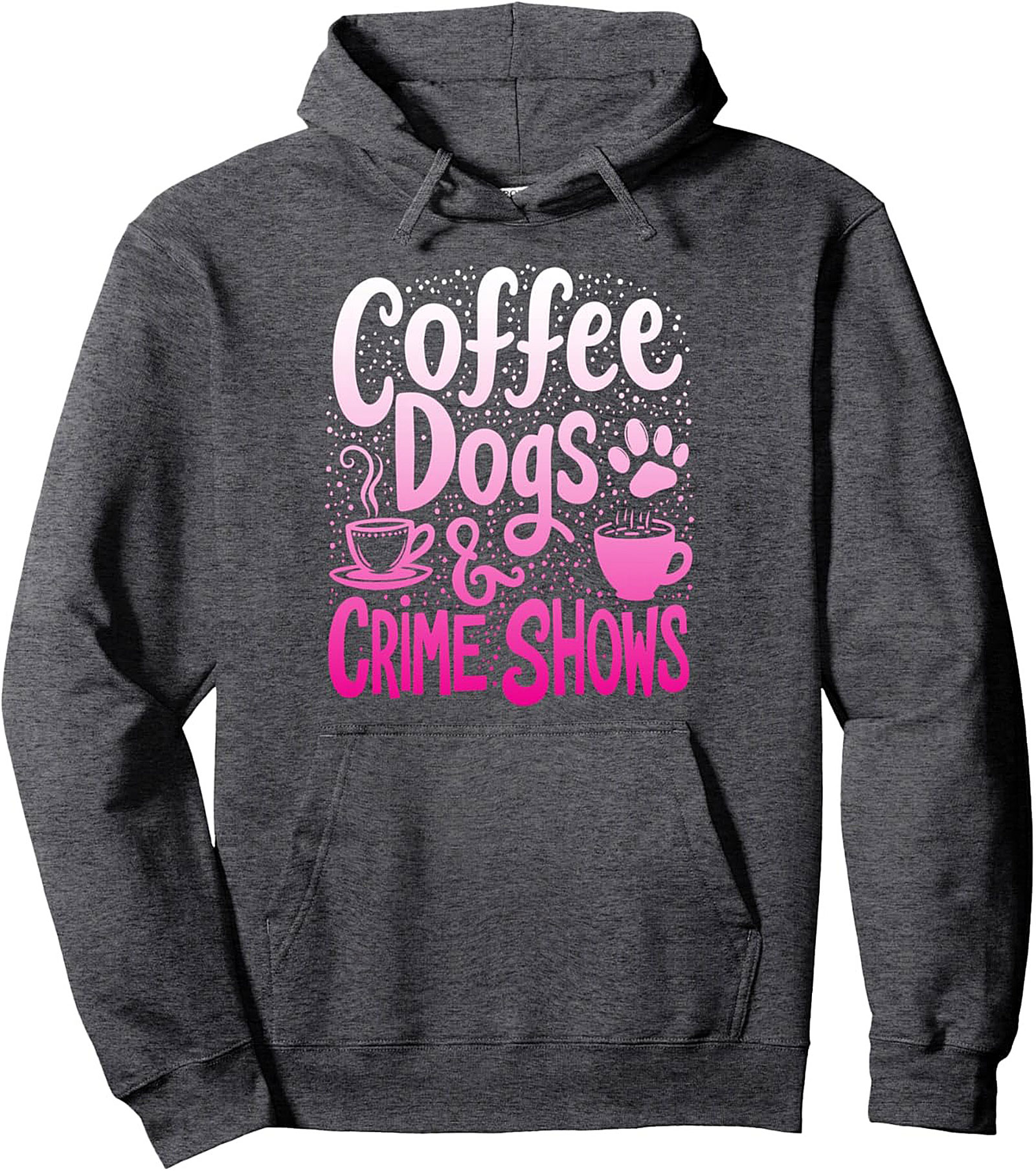 Coffee Dogs Crime Shows Pullover Hoodie True Crime Gift
