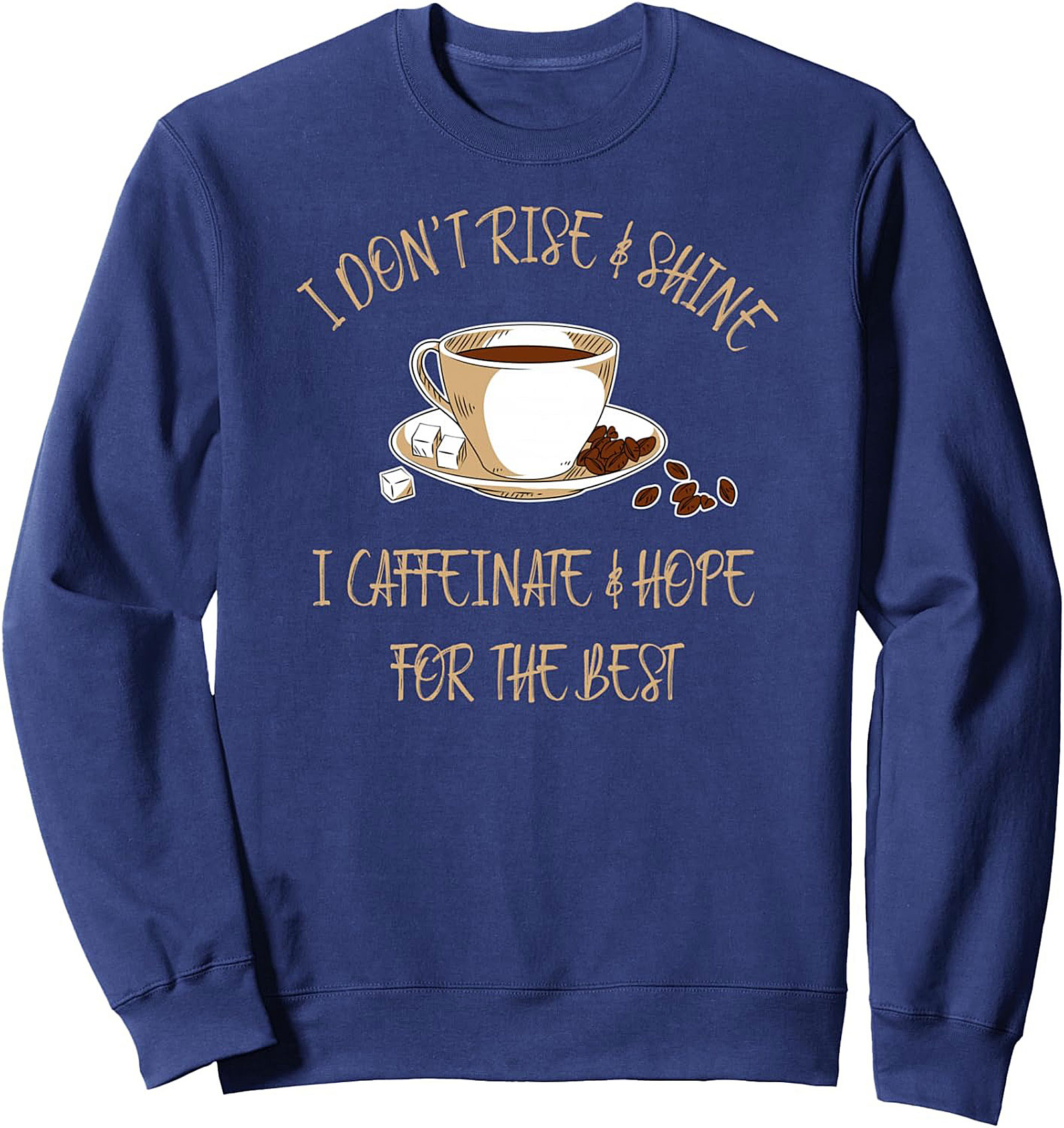 I Caffeinate & Hope Funny Crewneck Sweatshirt Coffee Gift