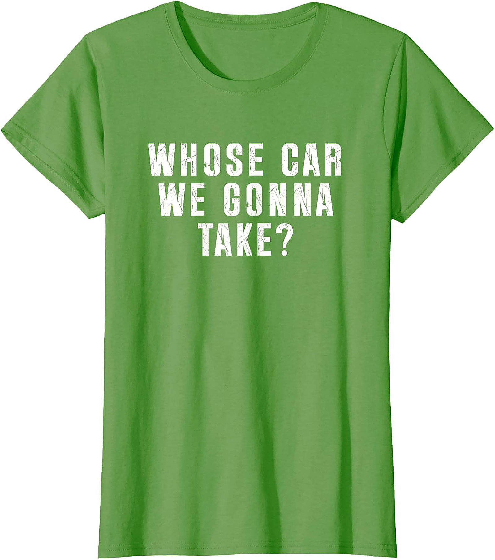 Whose Car We Gonna Take Funny Road Trip T-Shirt
