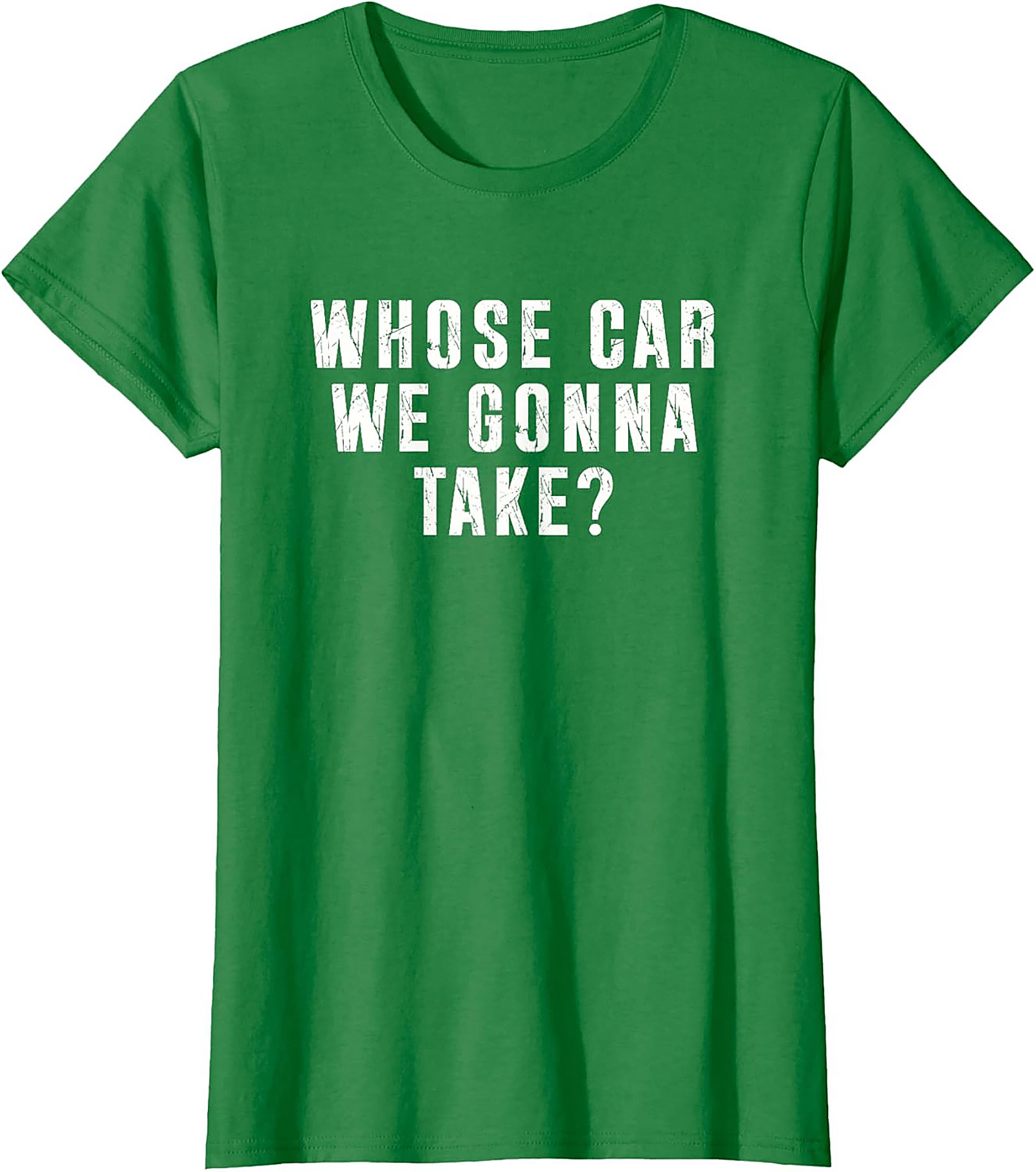 Whose Car We Gonna Take Funny Road Trip T-Shirt