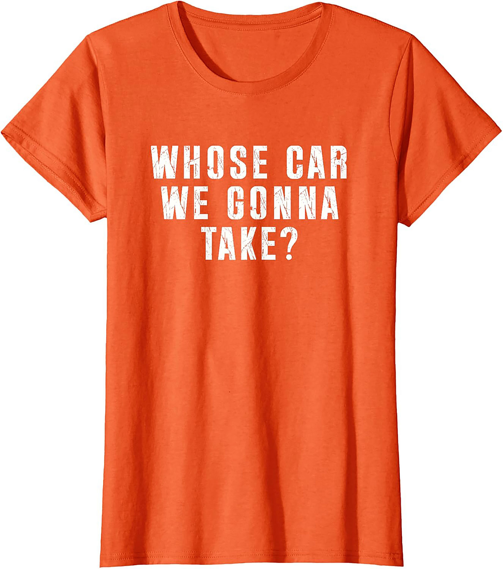 Whose Car We Gonna Take Funny Road Trip T-Shirt