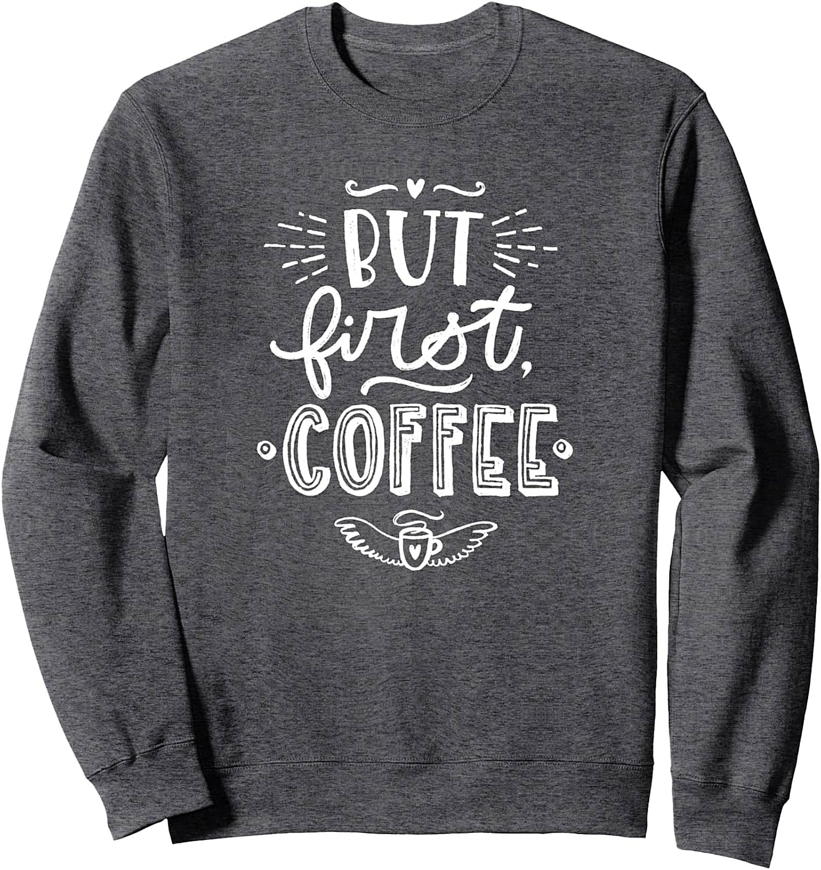 Coffee Lover Crewneck Sweatshirt Cozy Pullover Gift Idea