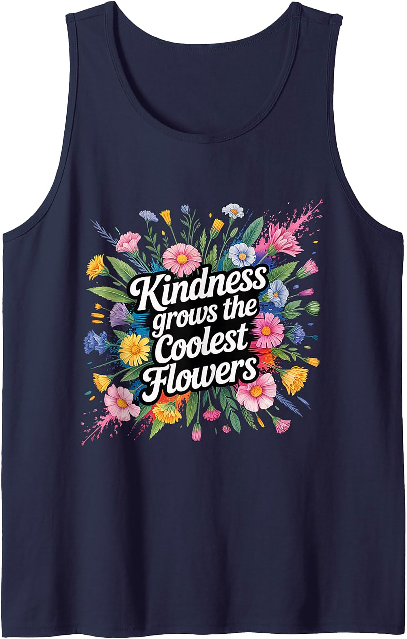 Kindness Grows the Coolest Flowers Tank Top | Graphic Tee