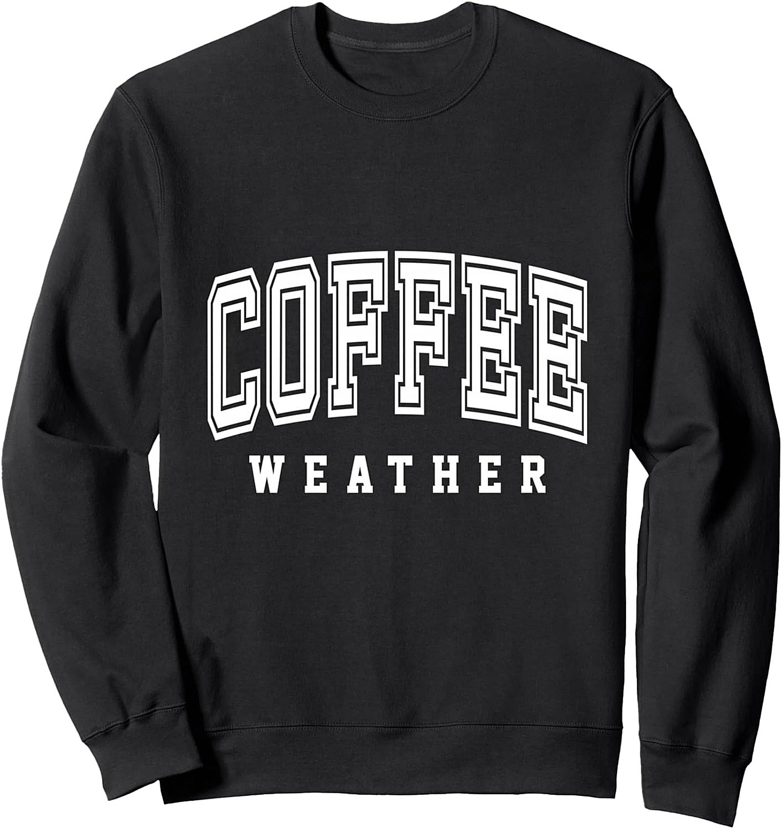 Coffee Weather Crewneck Sweatshirt Cozy Graphic Pullover