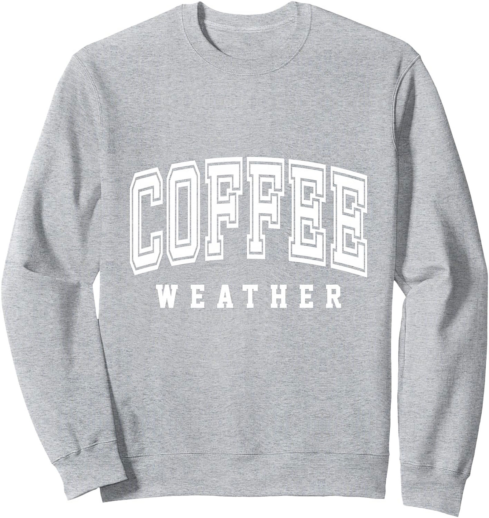 Coffee Weather Crewneck Sweatshirt Cozy Graphic Pullover
