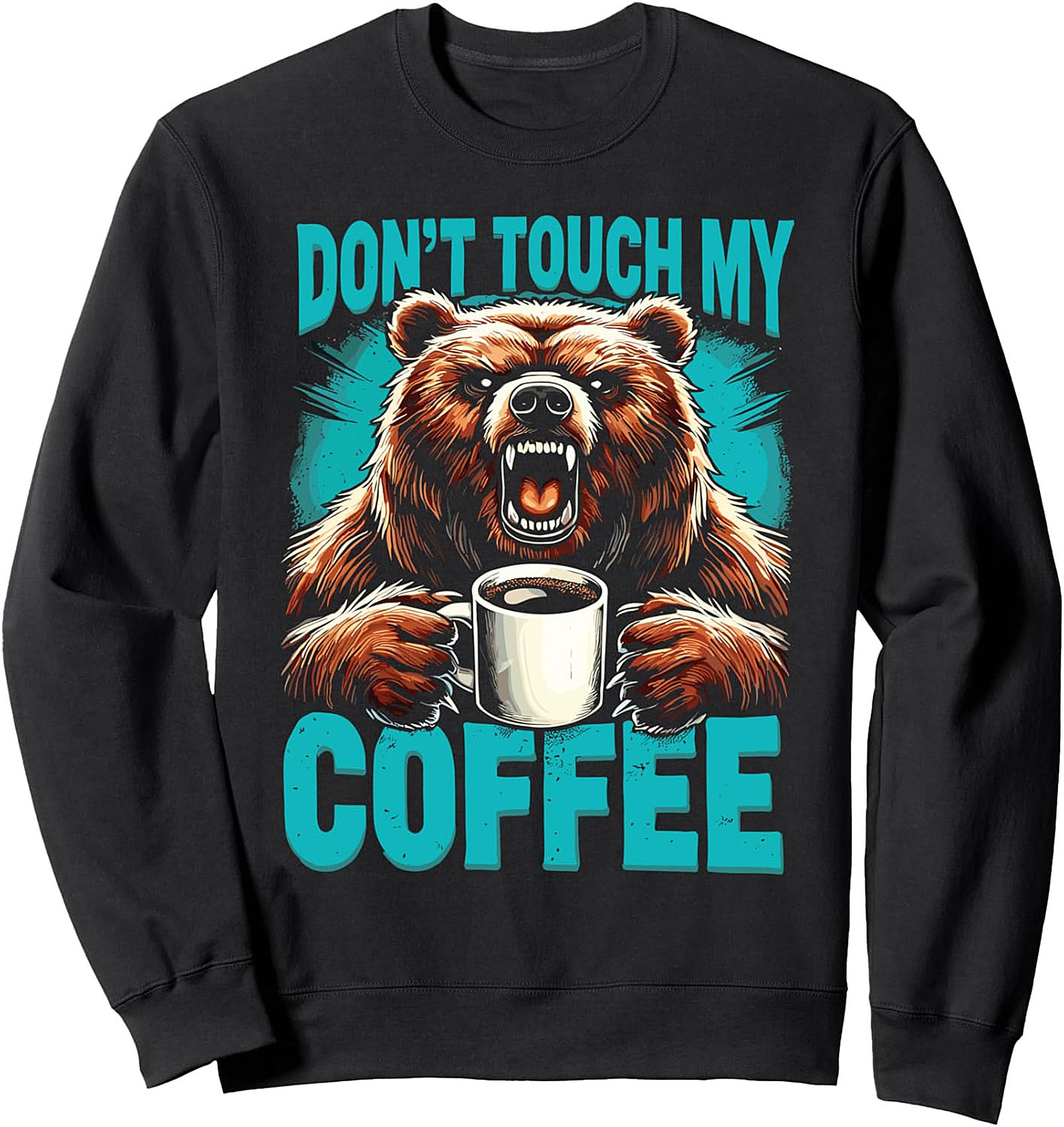 Don’t Touch My Coffee Bear Graphic Sweatshirt Cozy Crewneck