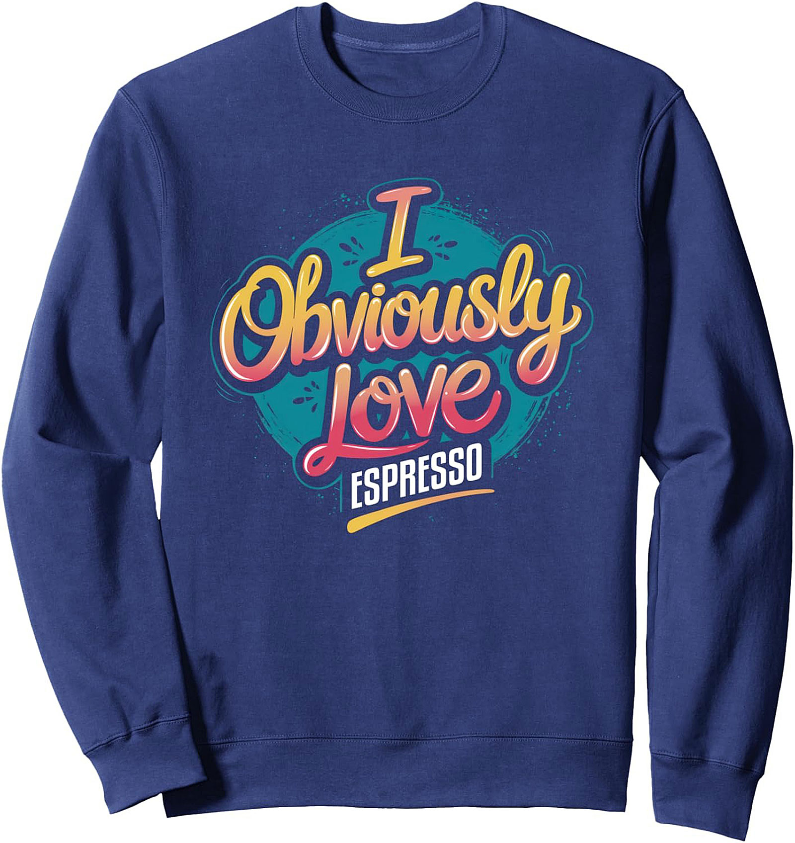 Obviously Love Espresso Sweatshirt Cozy Coffee Crewneck