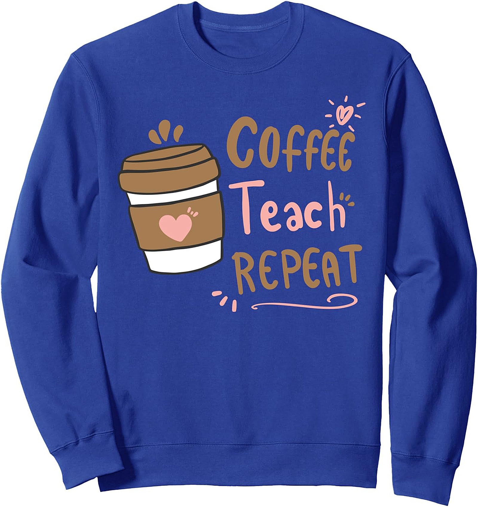 Coffee Teach Repeat Sweatshirt Cozy Teacher Crewneck
