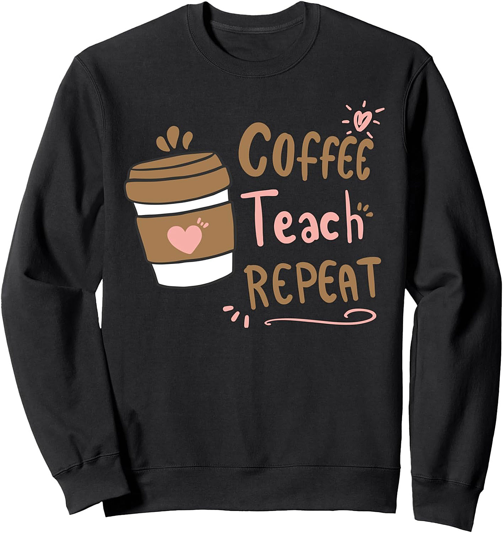 Coffee Teach Repeat Sweatshirt Cozy Teacher Crewneck