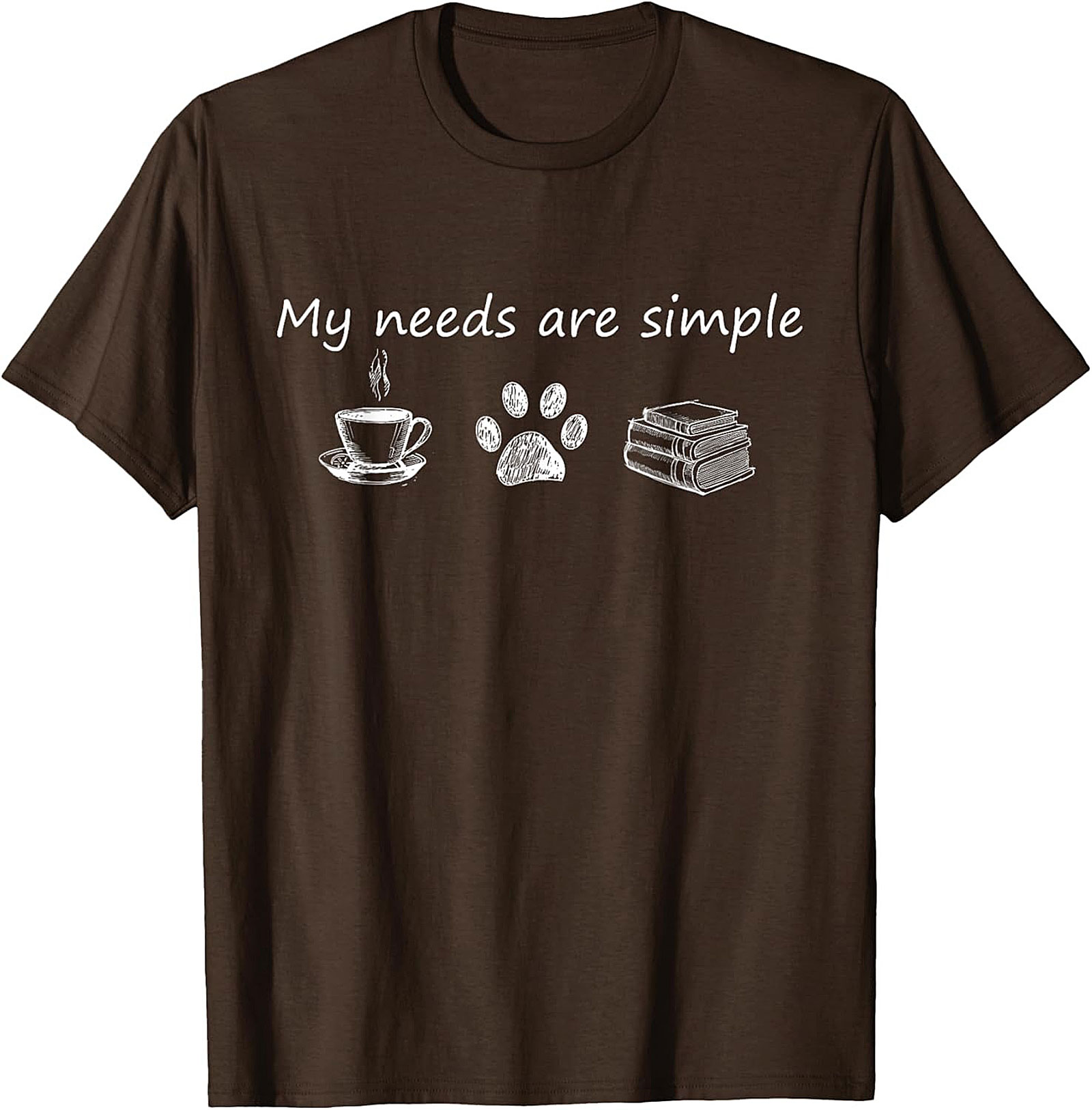 My Needs Are Simple T-Shirt Coffee, Dogs,Books Tee
