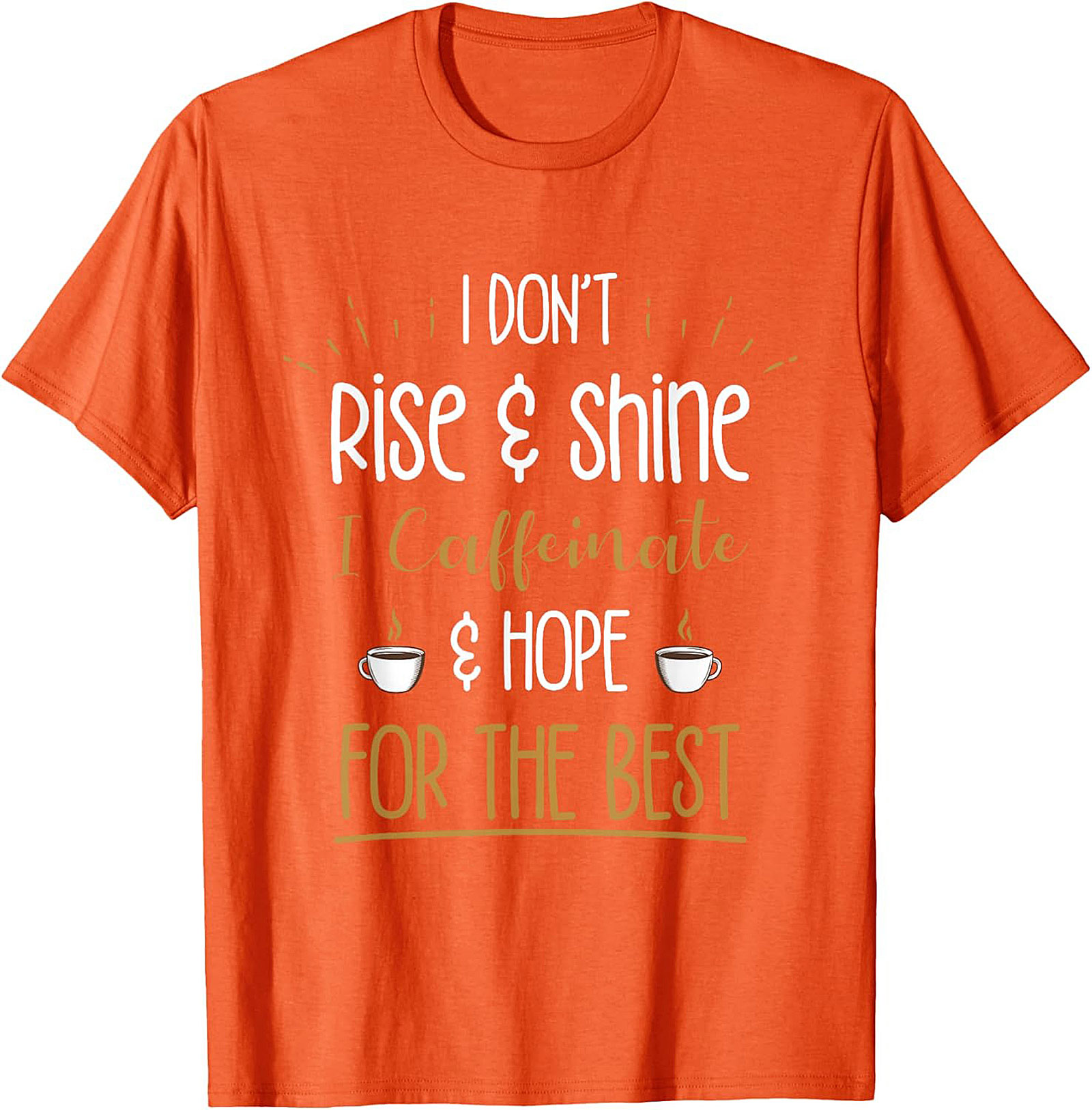 Caffeinate and Hope for the Best T-shirt Funny Coffee Tee