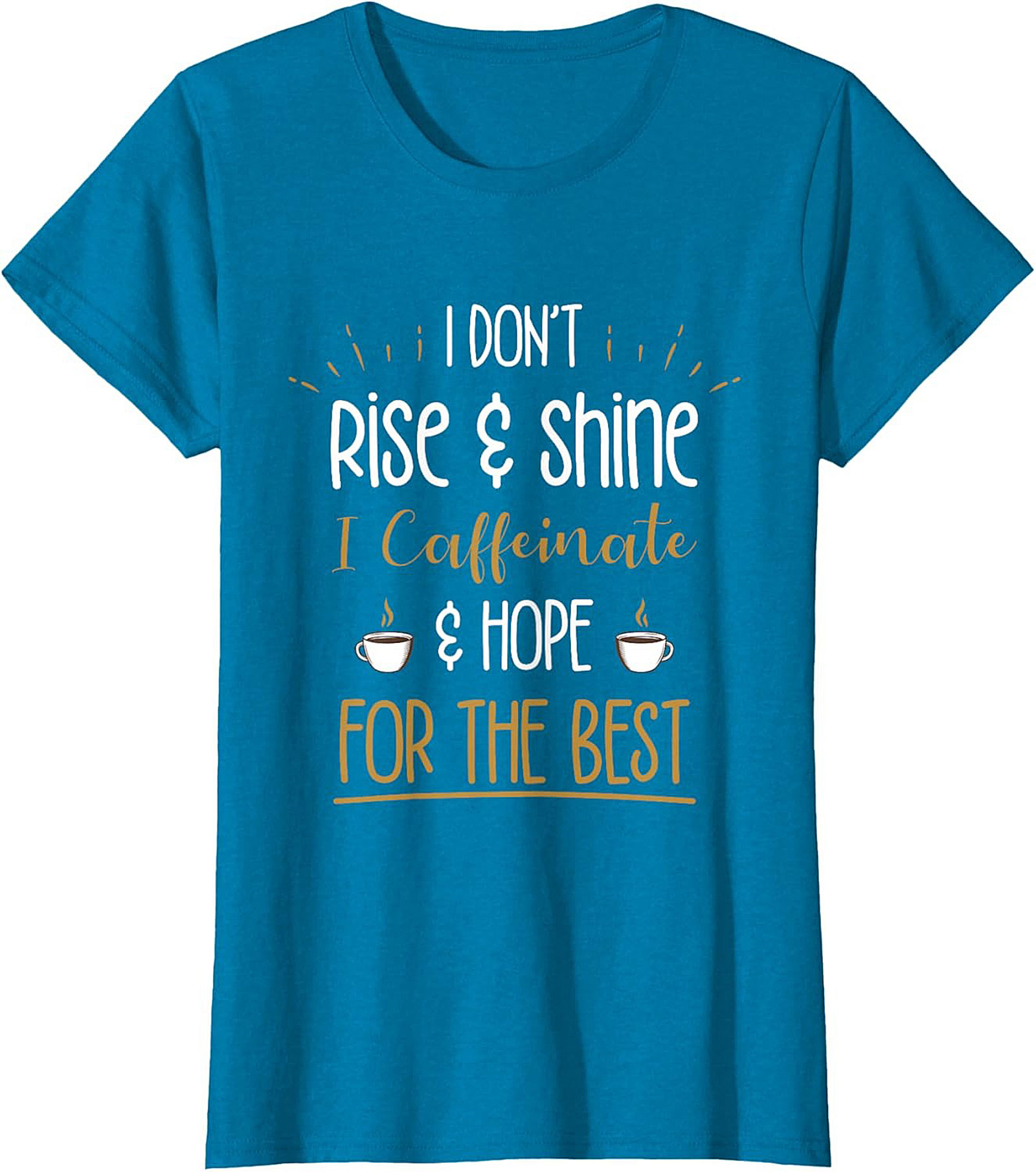 Caffeinate and Hope for the Best T-shirt Funny Coffee Tee