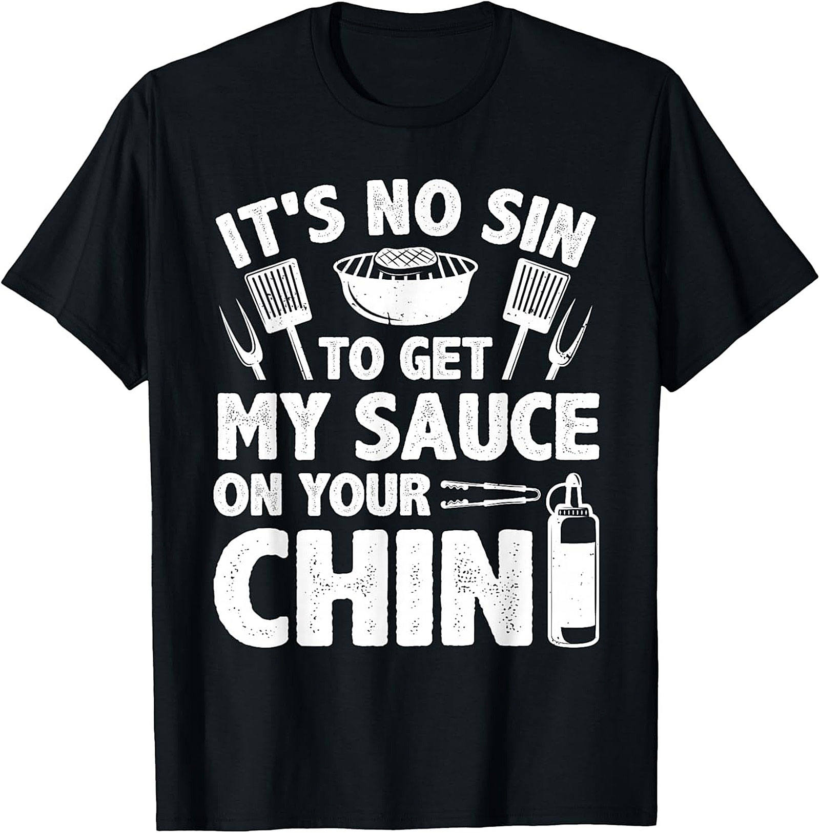 Funny BBQ T-Shirt - Get My Sauce On Your Chin Graphic Tee