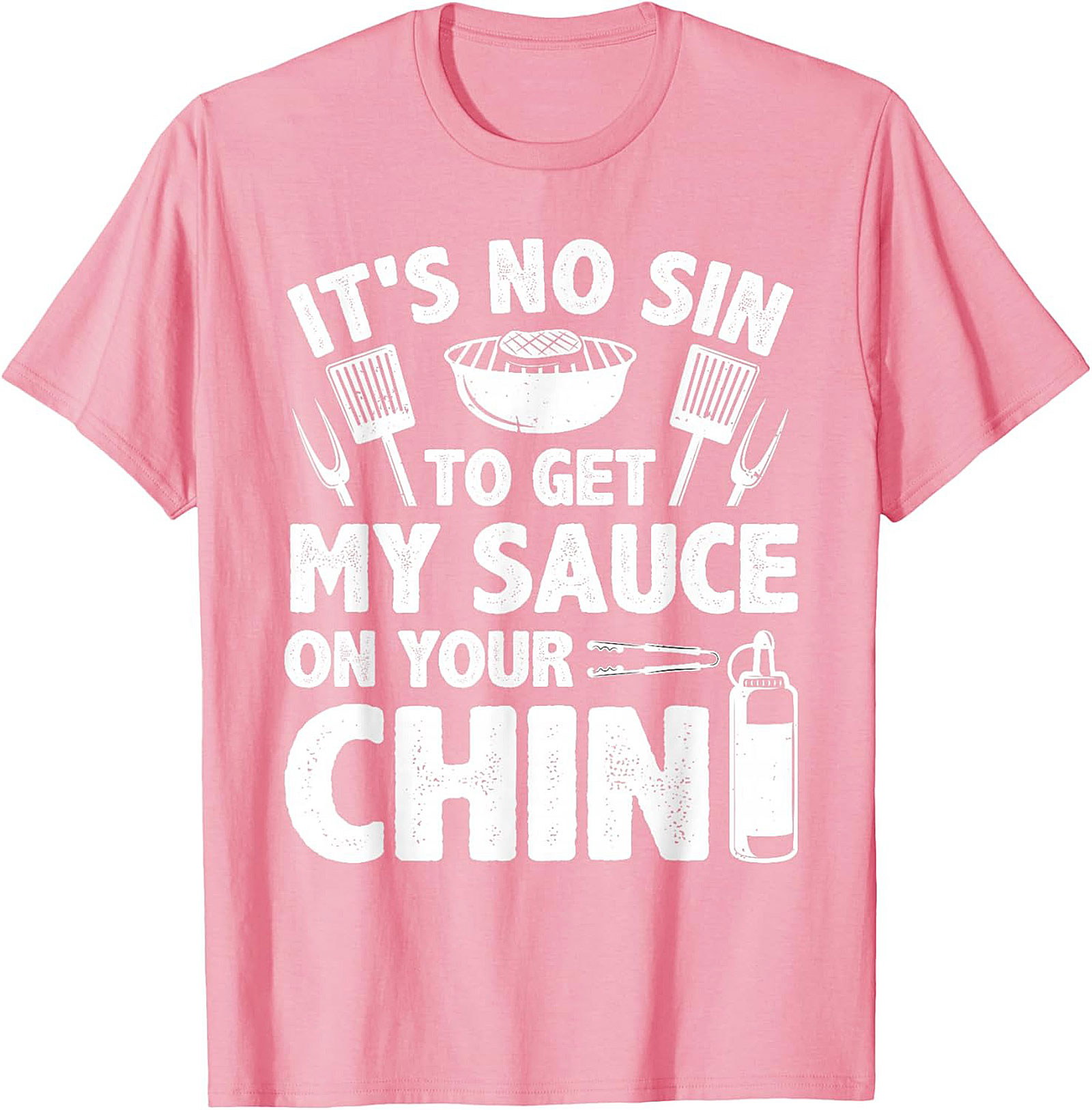 Funny BBQ T-Shirt - Get My Sauce On Your Chin Graphic Tee
