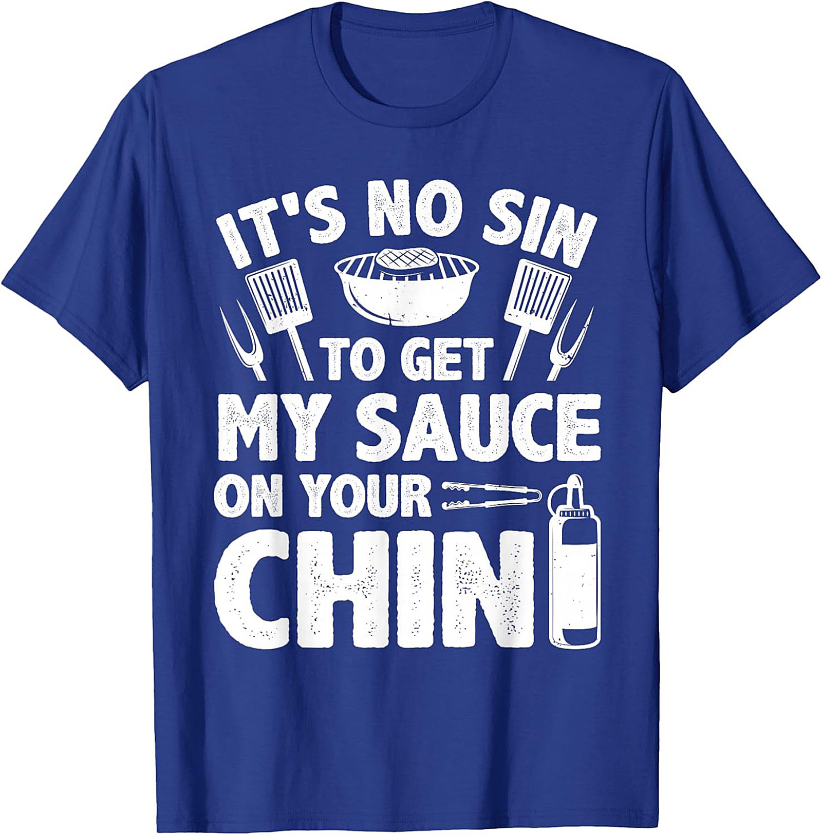 Funny BBQ T-Shirt - Get My Sauce On Your Chin Graphic Tee