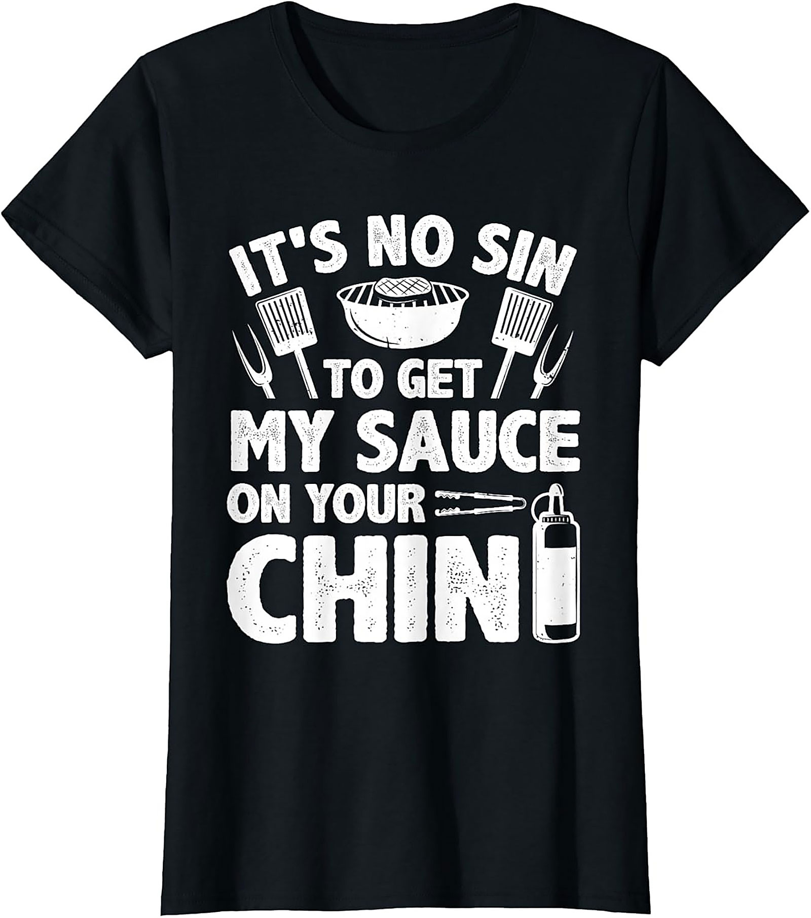 Funny BBQ T-Shirt - Get My Sauce On Your Chin Graphic Tee