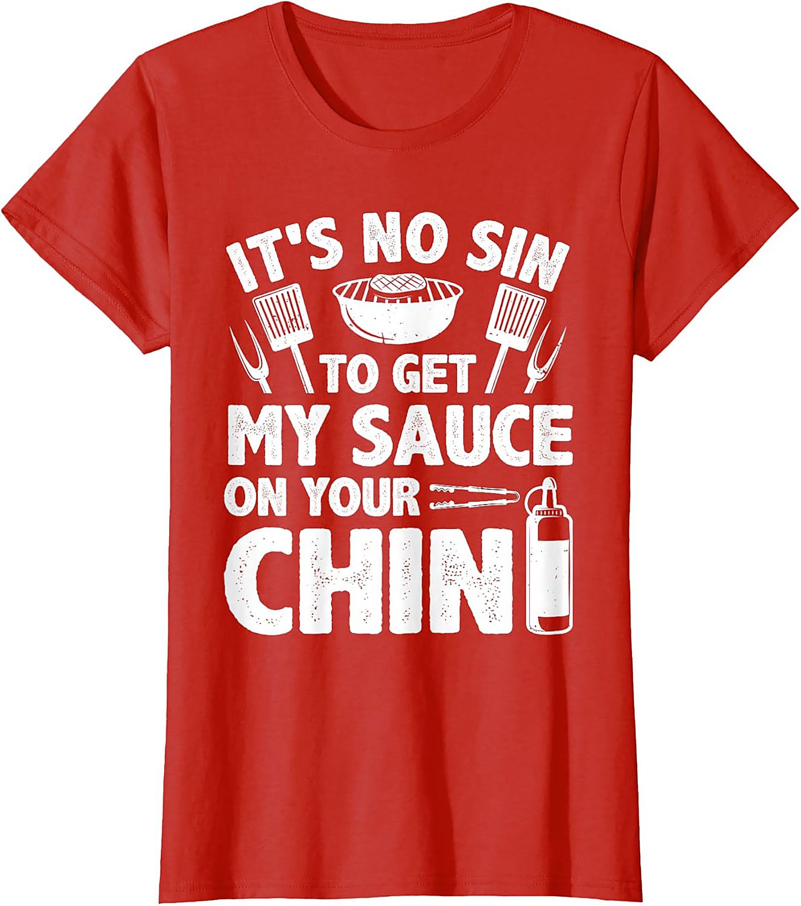 Funny BBQ T-Shirt - Get My Sauce On Your Chin Graphic Tee