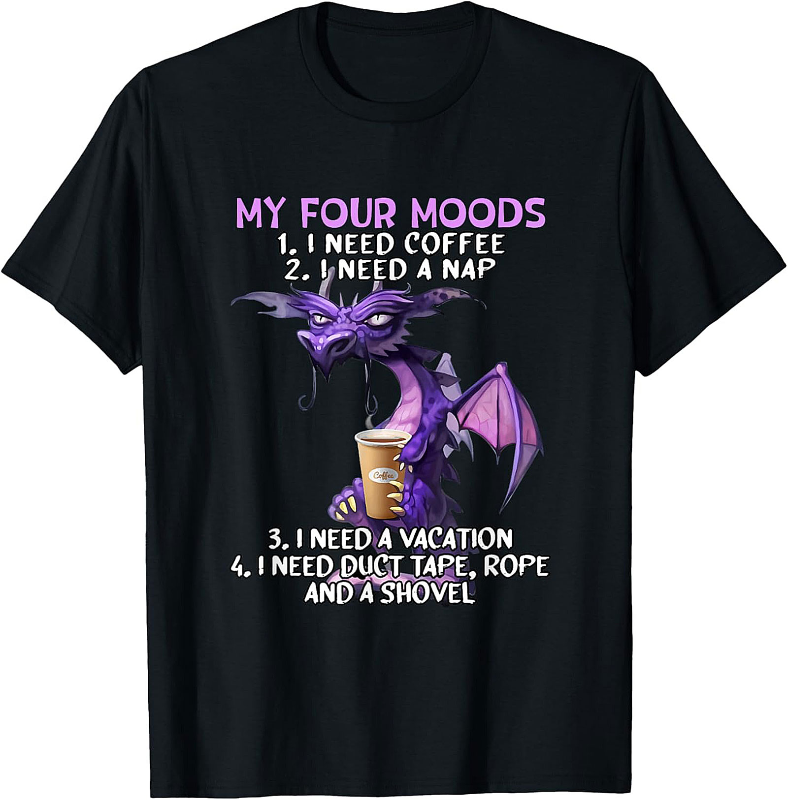 Funny Dragon Coffee T-shirt My Four Moods Graphic Tee