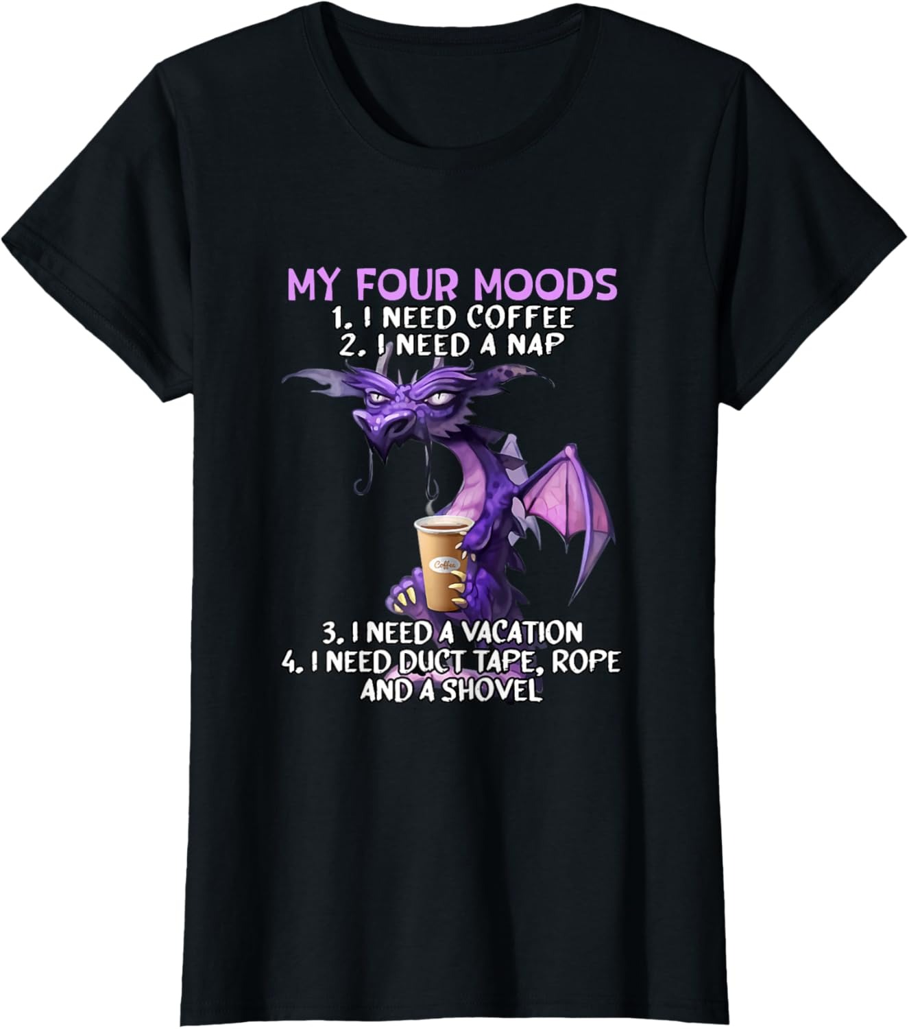 Funny Dragon Coffee T-shirt My Four Moods Graphic Tee