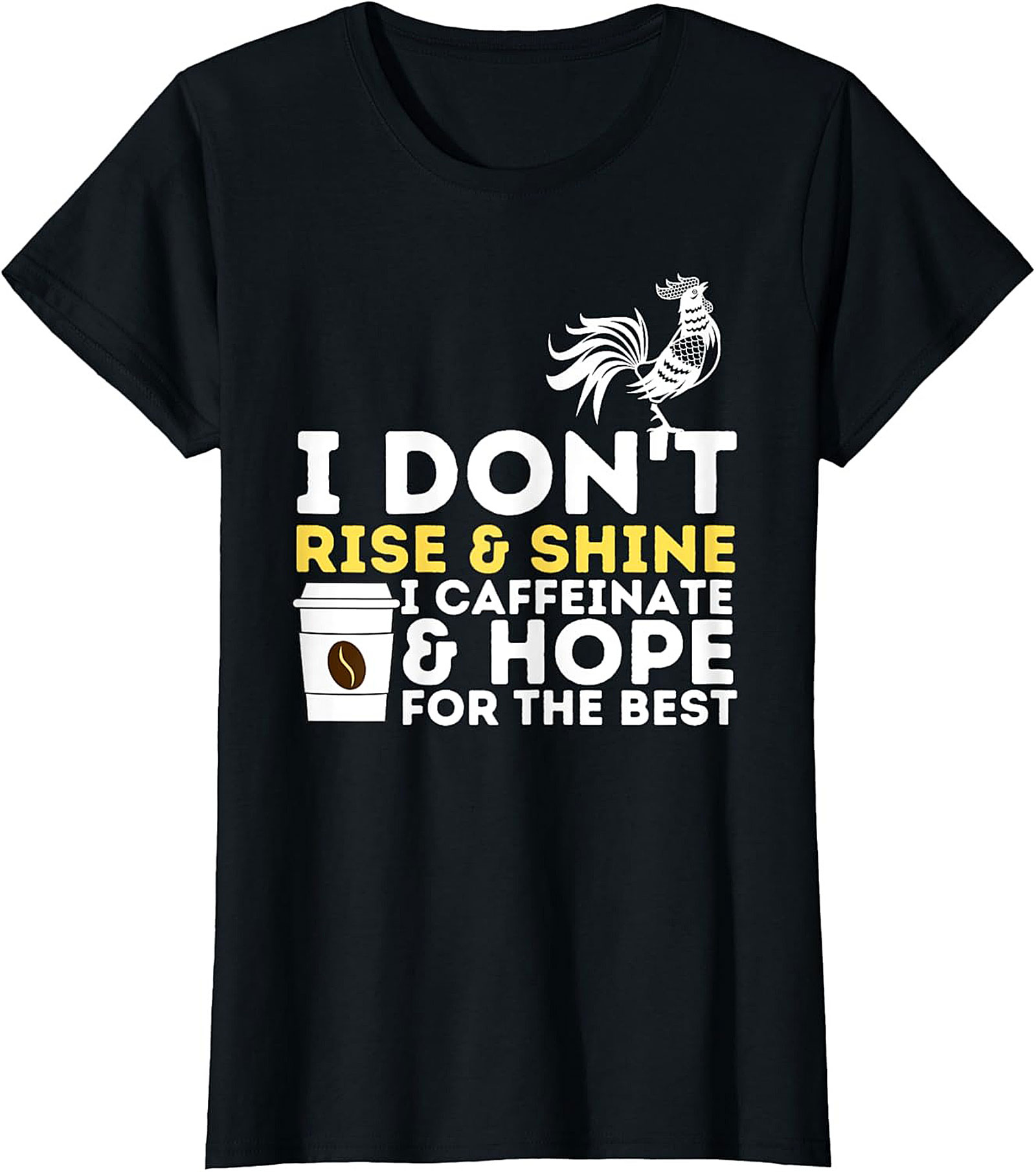  Funny Coffee Lover T-shirt - I Don't Rise & Shine Tee