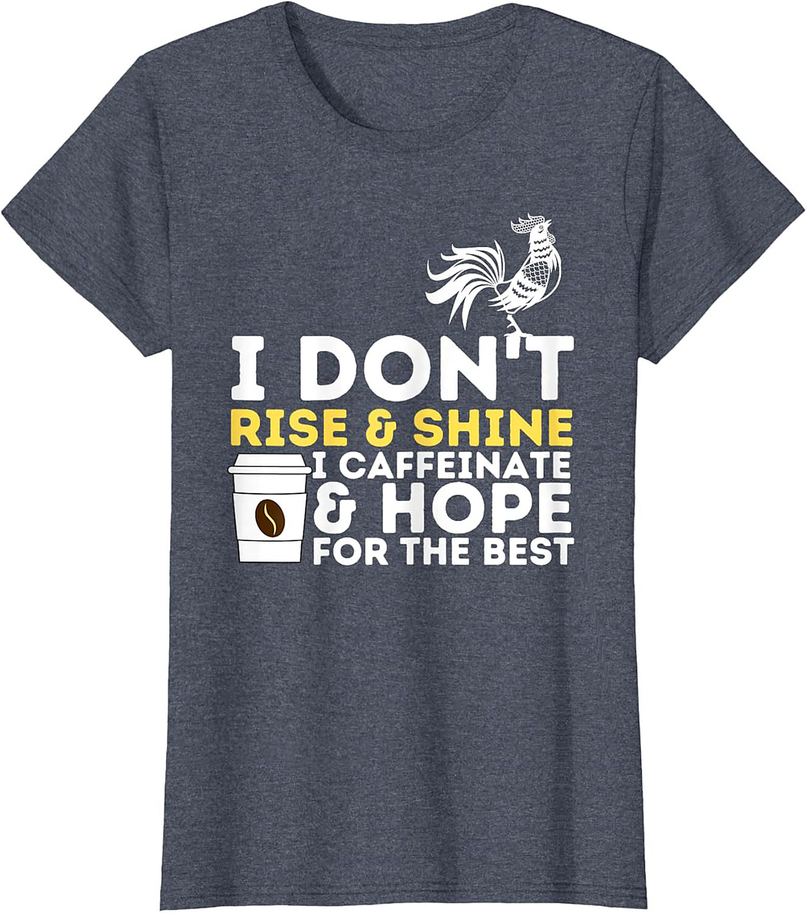  Funny Coffee Lover T-shirt - I Don't Rise & Shine Tee