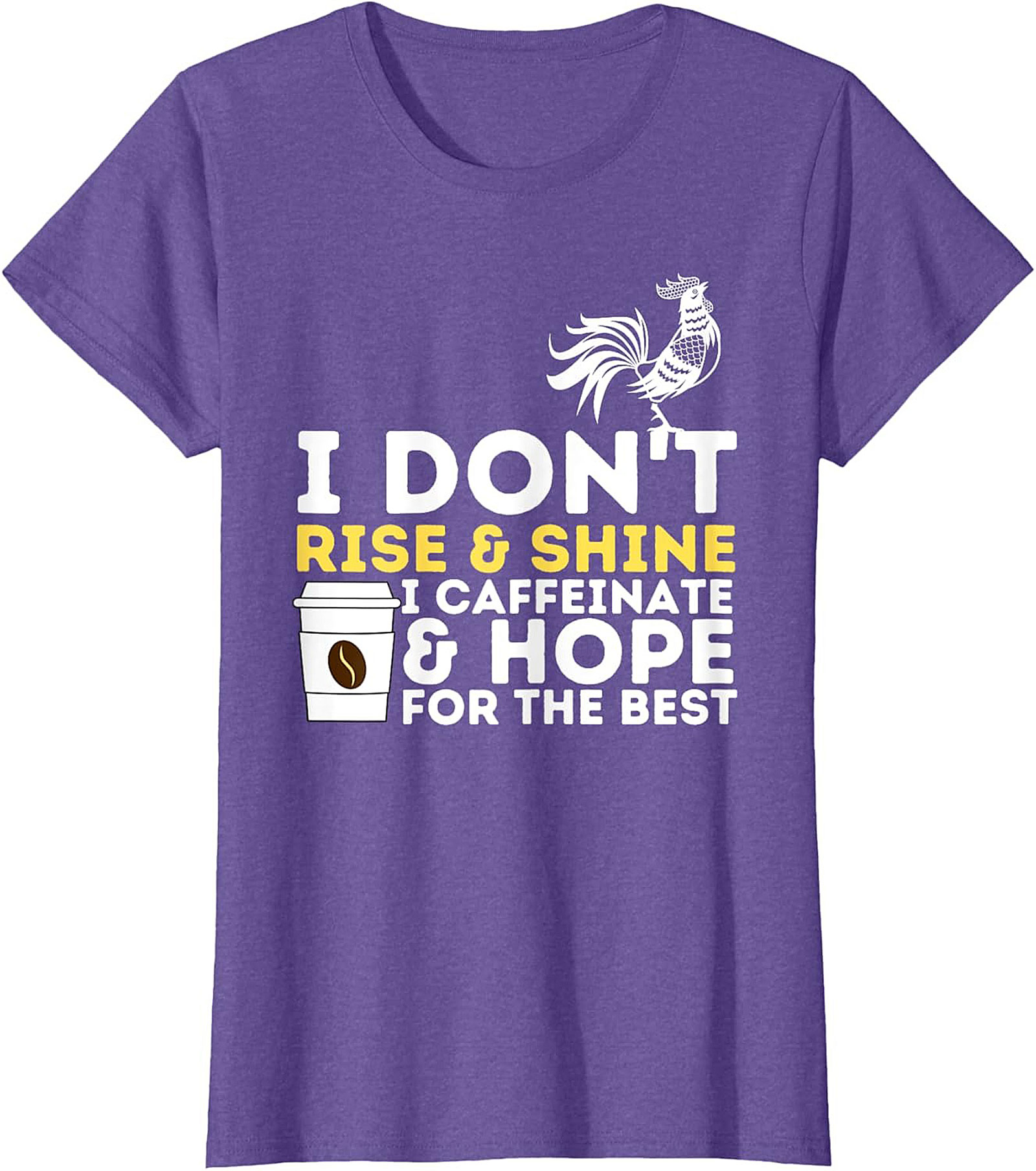  Funny Coffee Lover T-shirt - I Don't Rise & Shine Tee