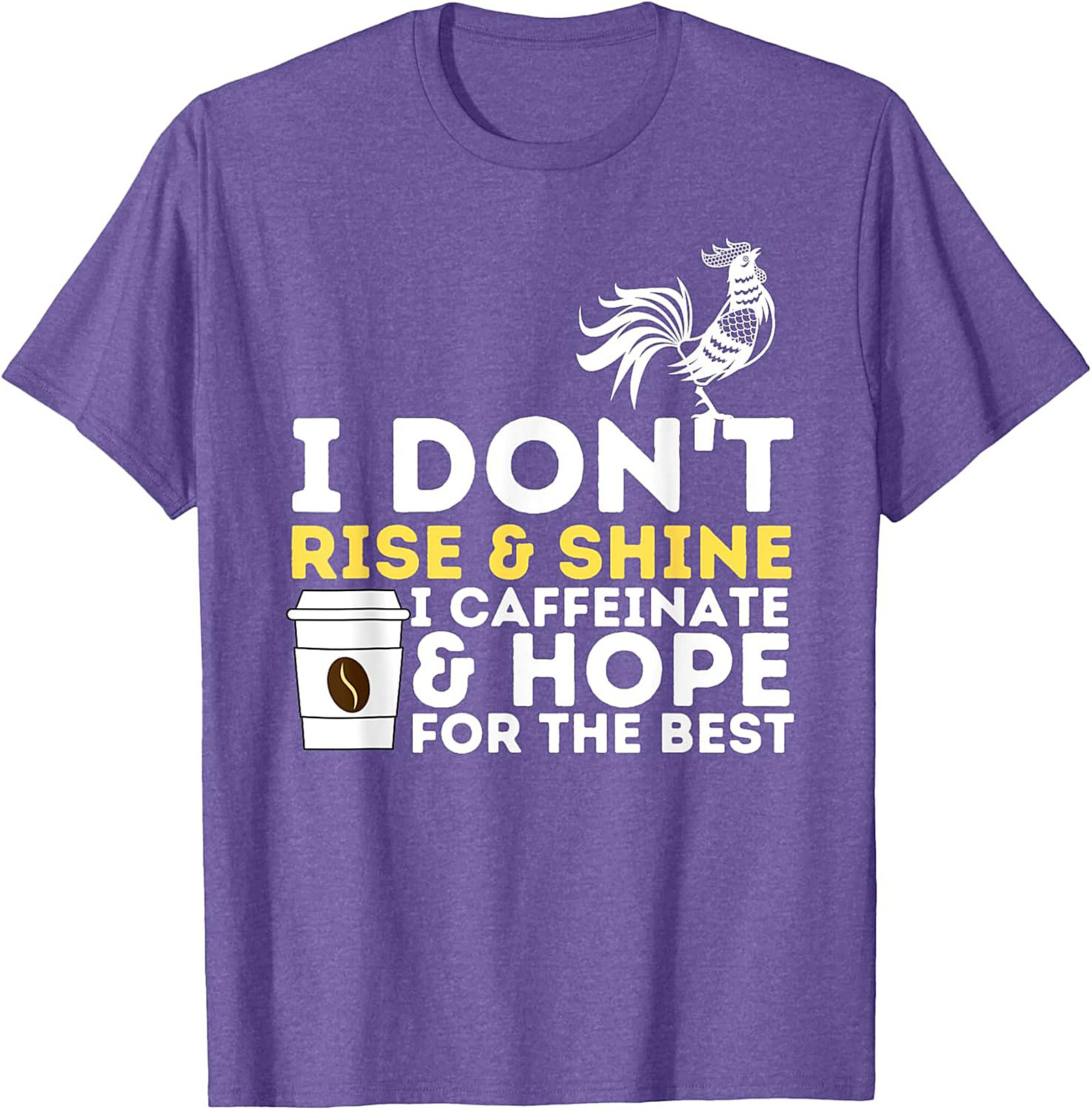  Funny Coffee Lover T-shirt - I Don't Rise & Shine Tee