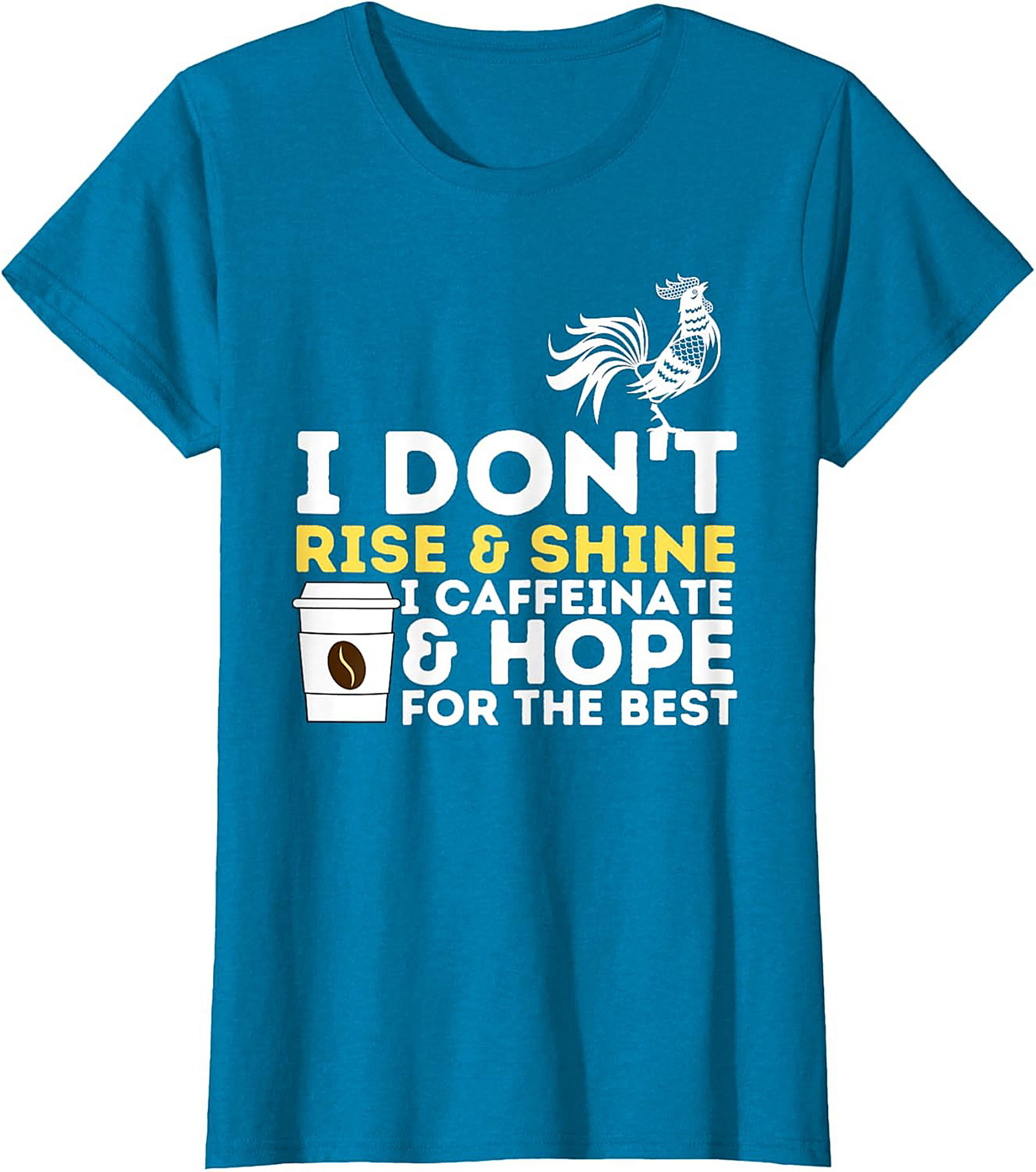  Funny Coffee Lover T-shirt - I Don't Rise & Shine Tee