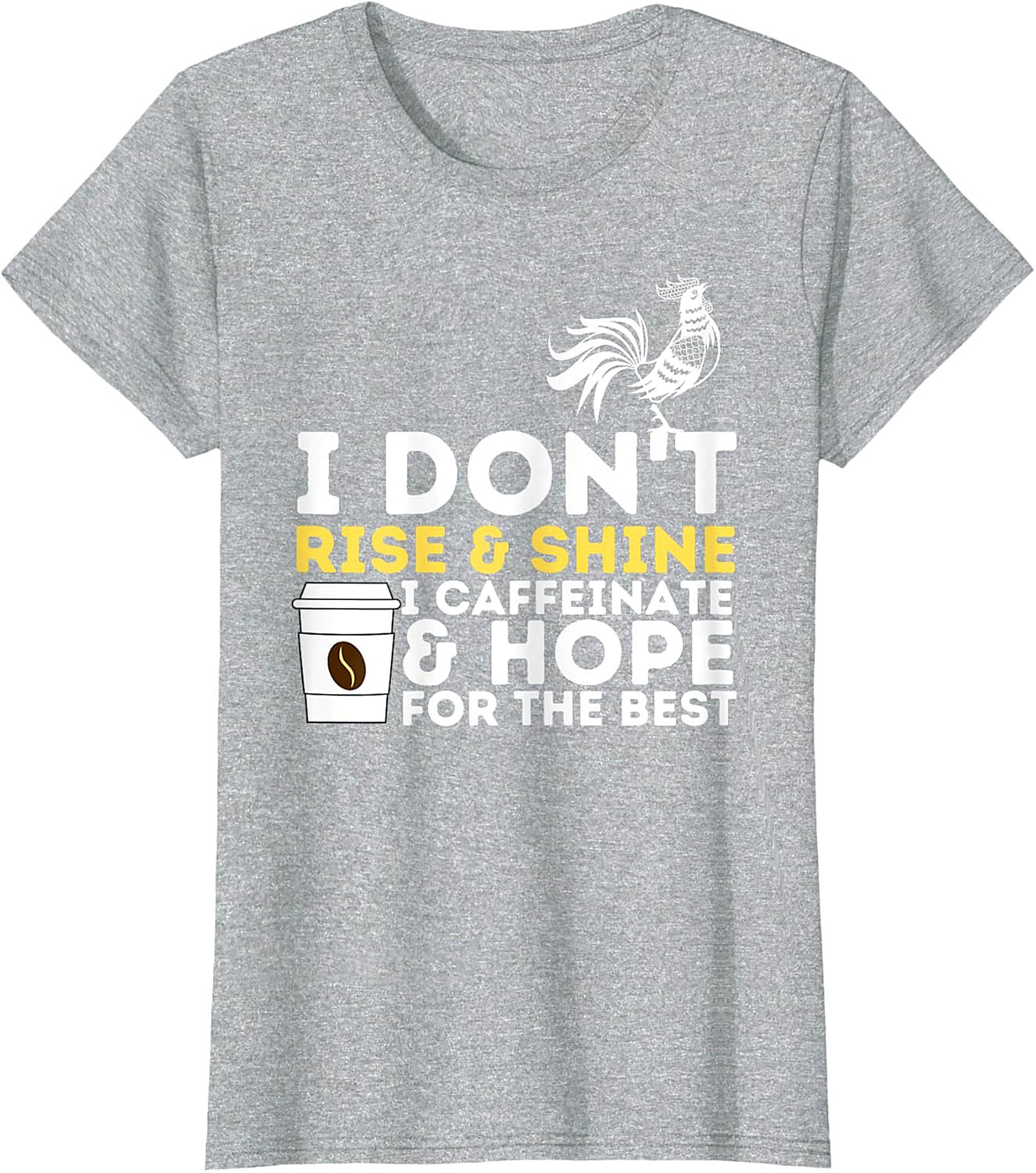  Funny Coffee Lover T-shirt - I Don't Rise & Shine Tee