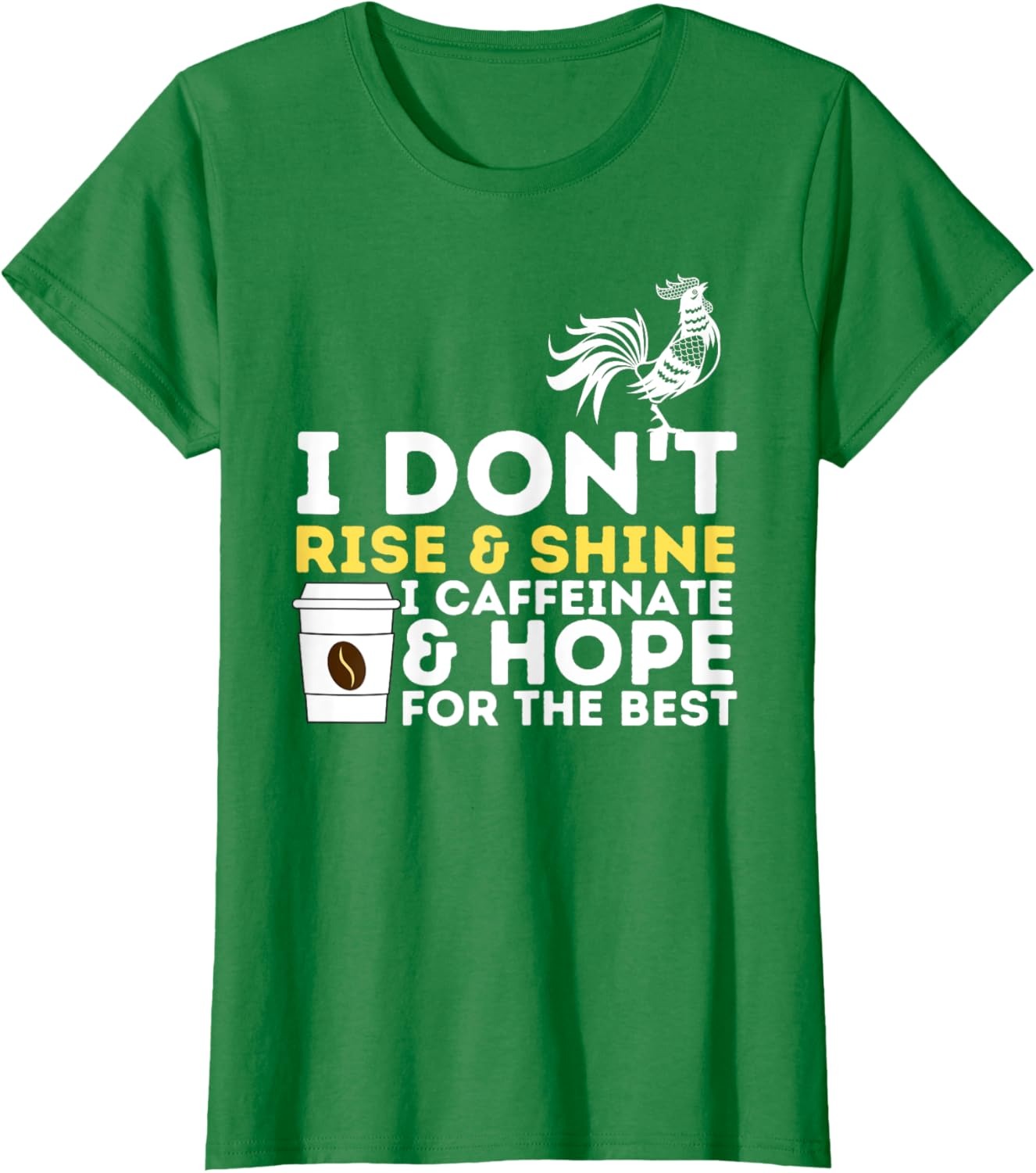 Funny Coffee Lover T-shirt - I Don't Rise & Shine Tee